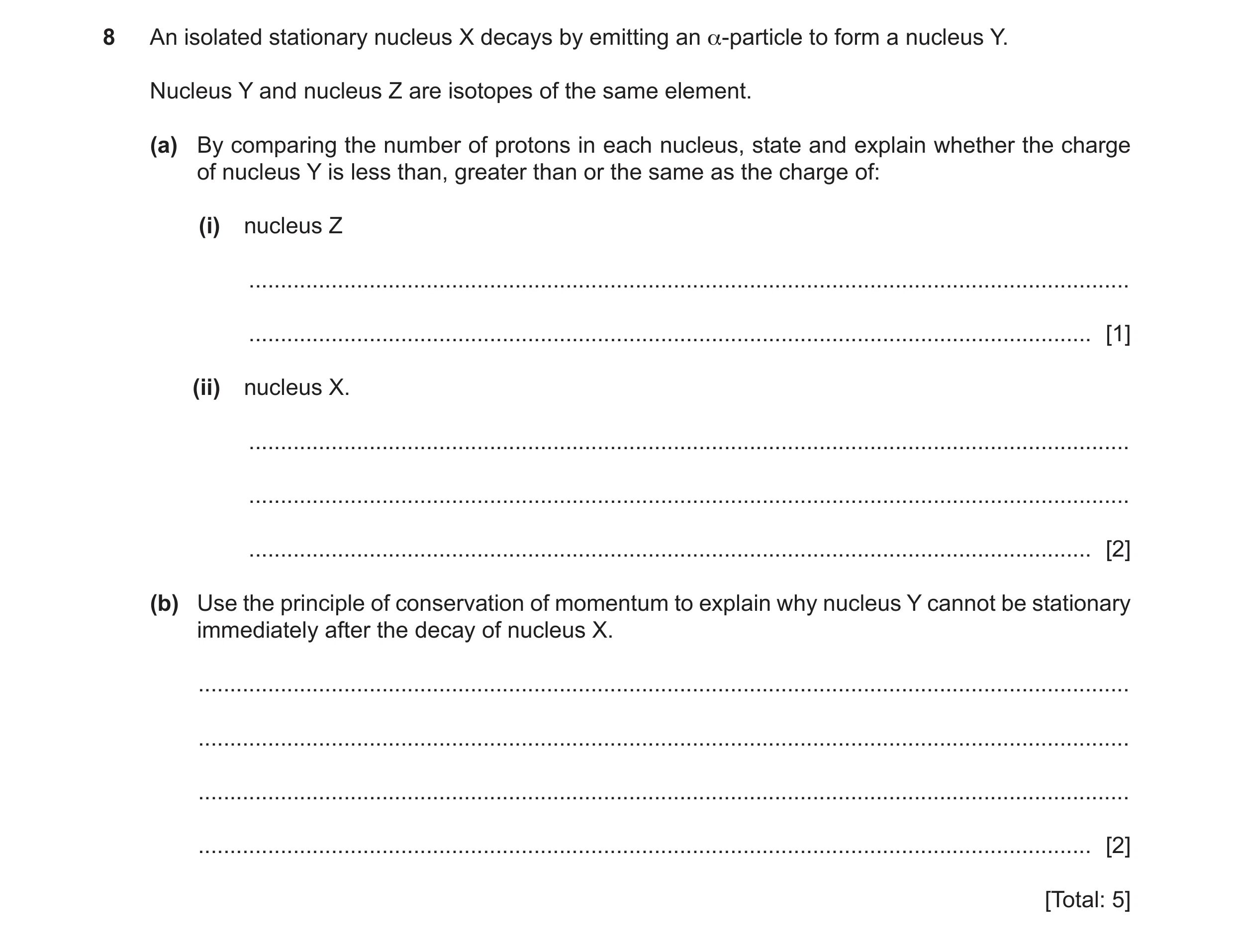 Question 55: An isolated stationary nucleus X decays by emitting an α‑particle to form a nucleus Y. Nucleus Y and nucleus Z are isotopes of the same ele…