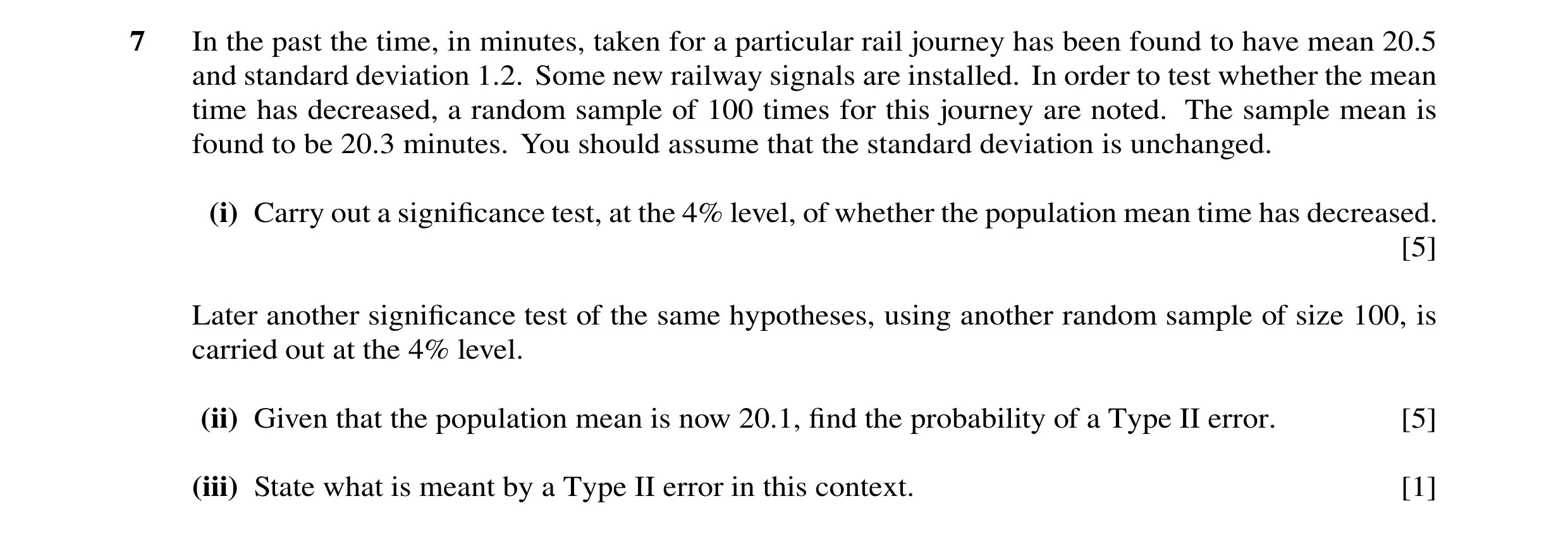 Question 43: In the past the time, in minutes, taken for a particular rail journey has been found to have mean 20.5 and standard deviation 1.2. Some new…
