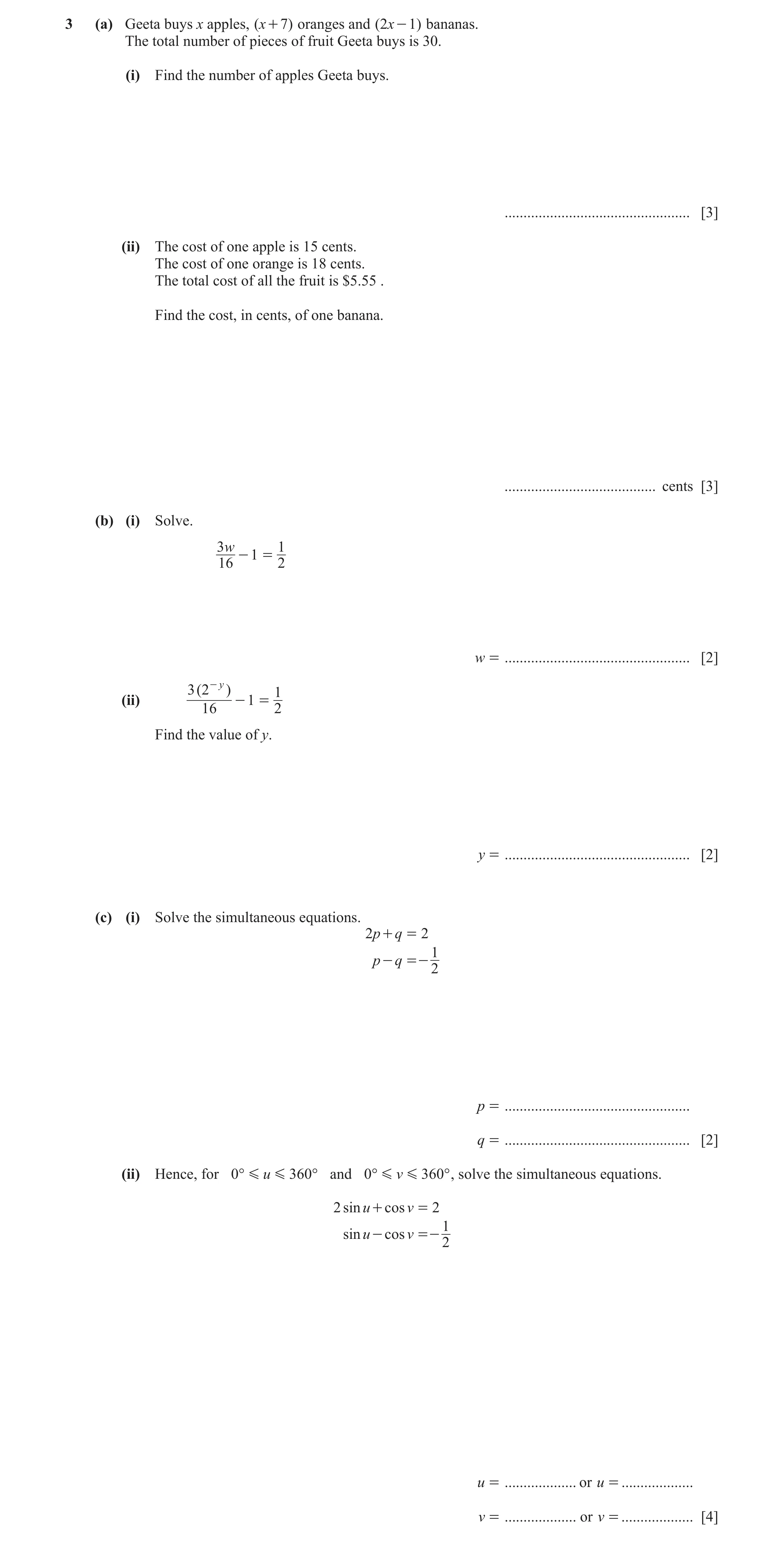 Question 119: (a) Geeta buys x apples, ( x + 7) oranges and ( 2x - 1) bananas. The total number of pieces of fruit Geeta buys is 30. (i) Find the number …