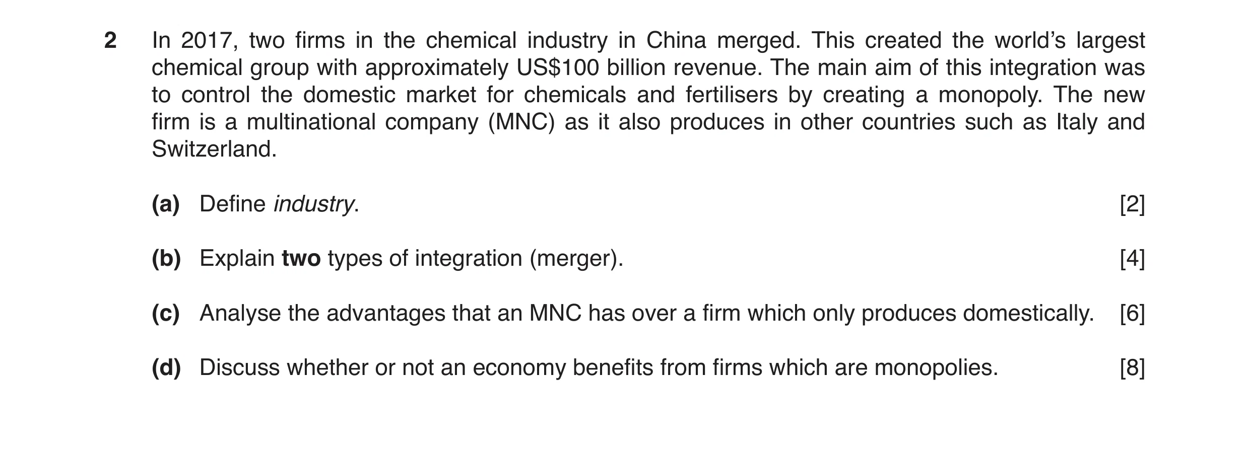 Question 15: In 2017, two firms in the chemical industry in China merged. This created the world’s largest chemical group with approximately US$100 bill…