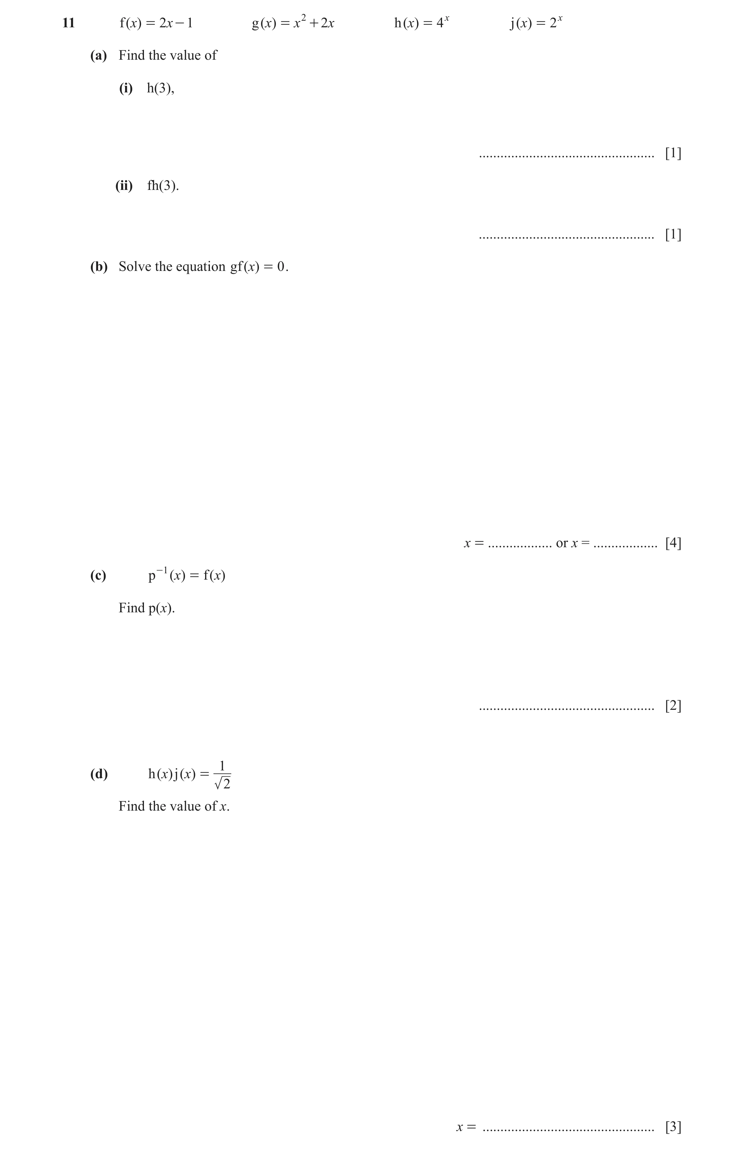 Question 21: f ( x) = 2 x - 1 g ( x) = x 2 + 2x h ( x) = 4x j ( x) = 2x (a) Find the value of (i) h(3), ................................................…