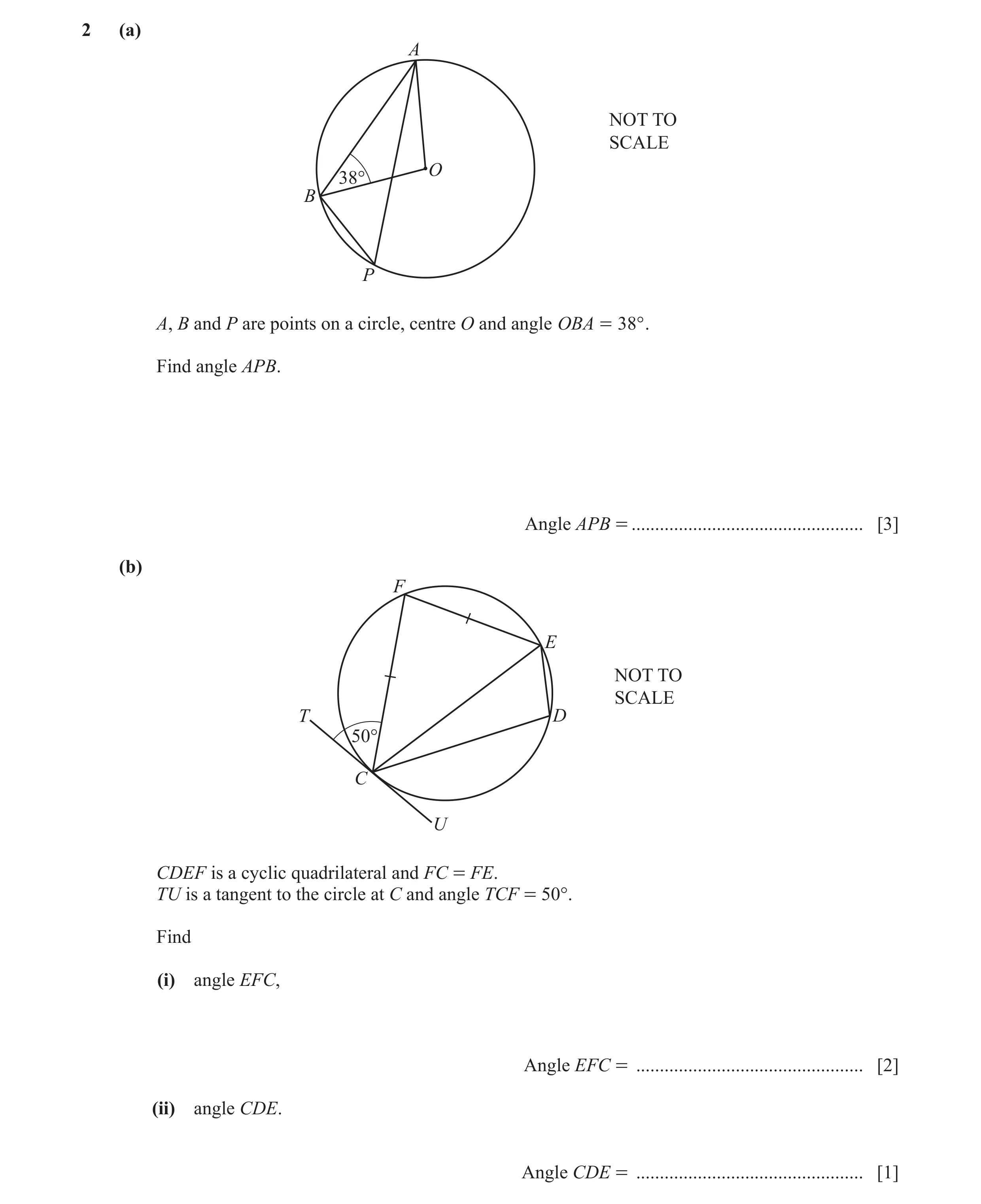 Question 25: (a) A NOT TO SCALE O 38° B P A, B and P are points on a circle, centre O and angle OBA = 38° . Find angle APB. Angle APB = ................…