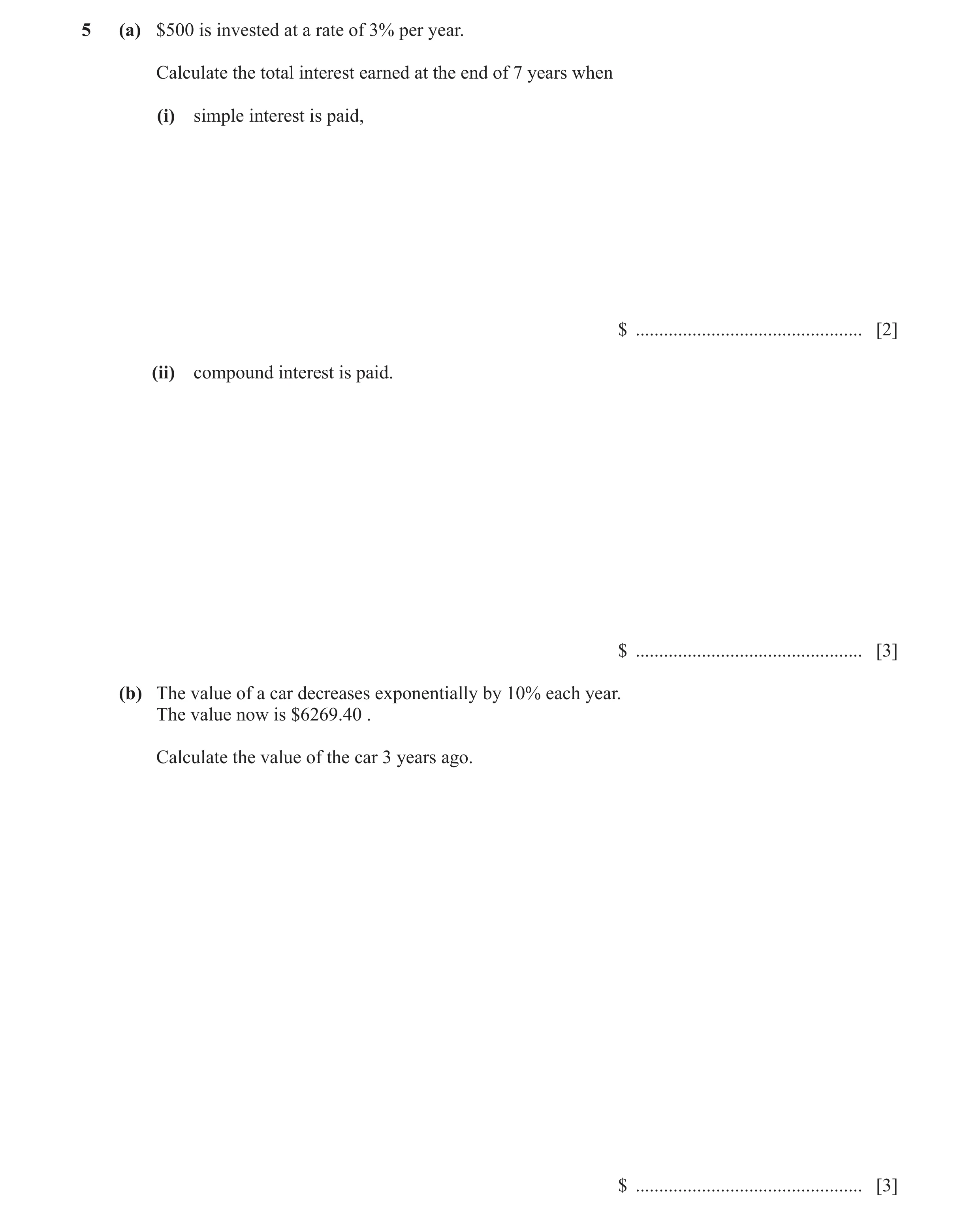 Question 23: (a) $500 is invested at a rate of 3% per year. Calculate the total interest earned at the end of 7 years when (i) simple interest is paid, …