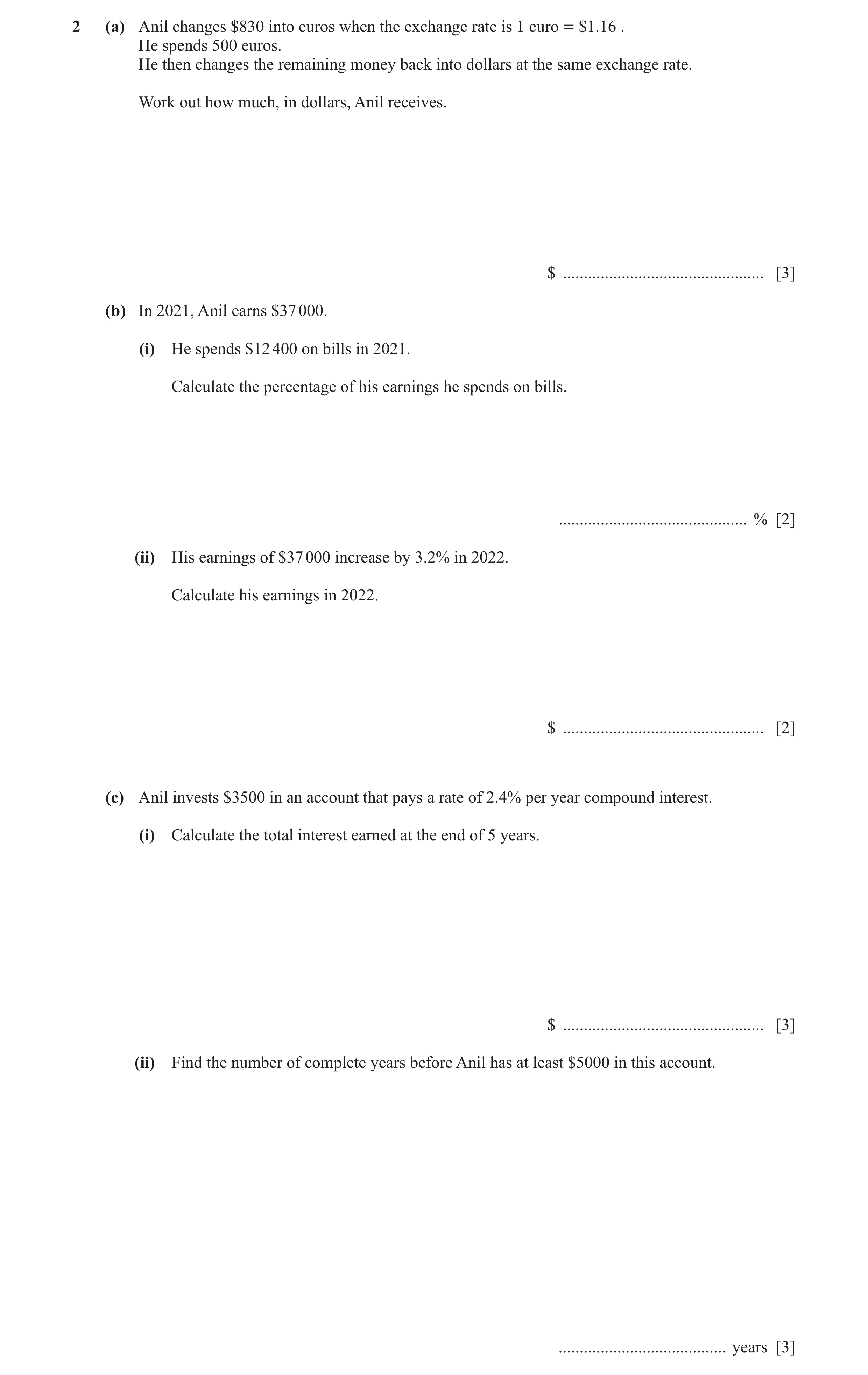 Question 28: (a) Anil changes $830 into euros when the exchange rate is 1 euro = $1.16 . He spends 500 euros. He then changes the remaining money back i…