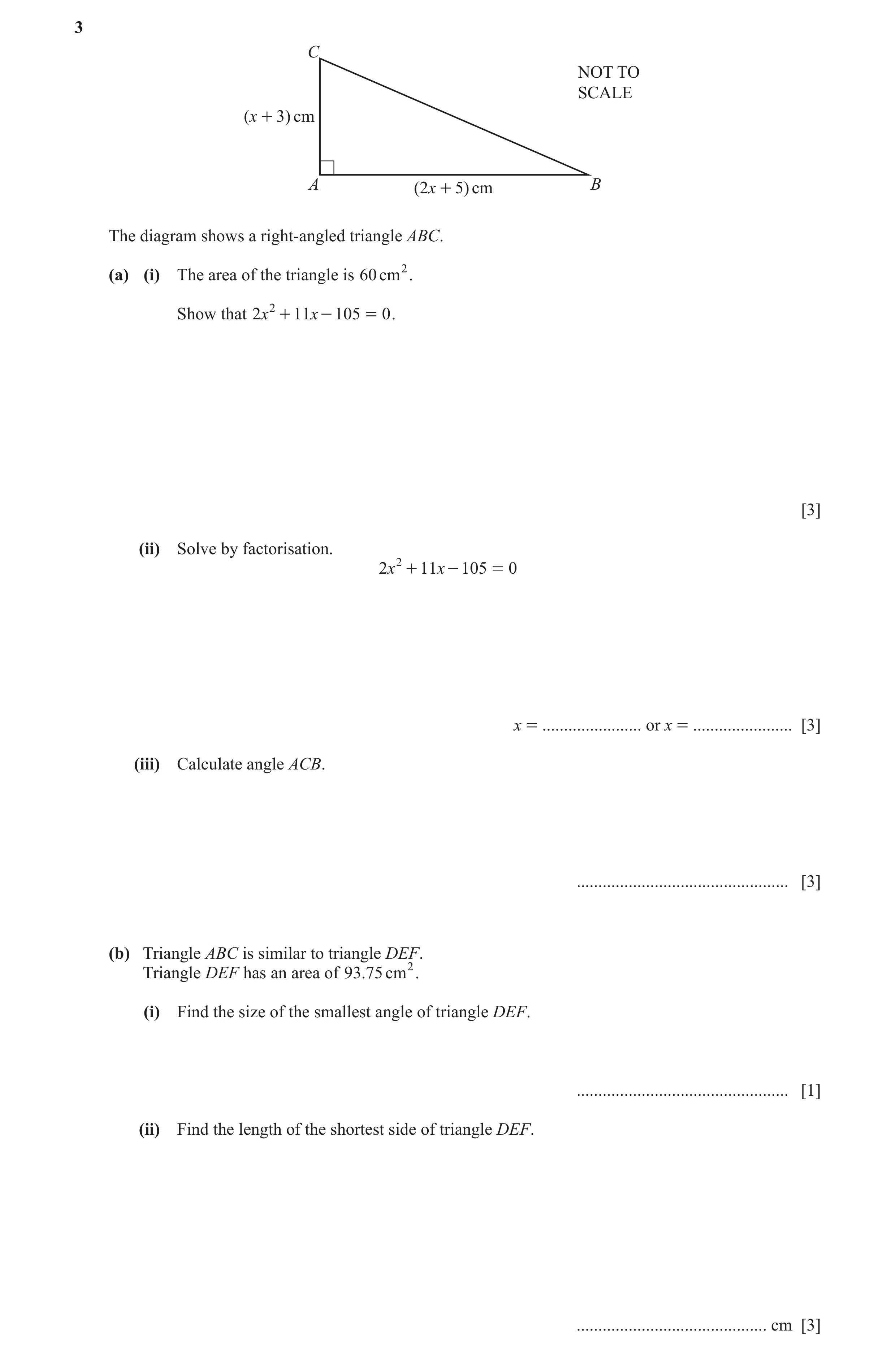 Question 17: C NOT TO SCALE ( x + 3) cm A ( 2x + 5) cm B The diagram shows a right-angled triangle ABC. (a) (i) The area of the triangle is 60 cm 2. Sho…