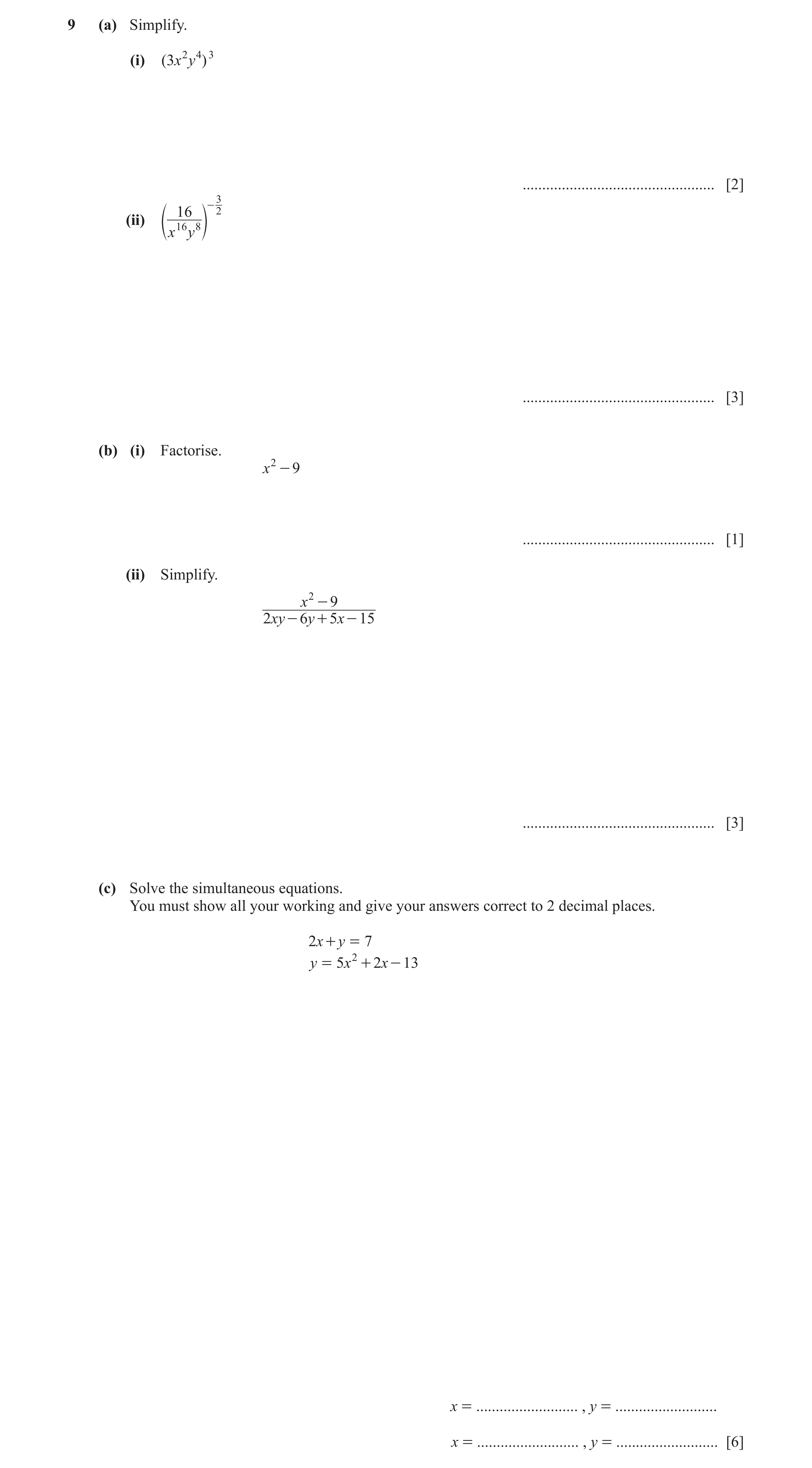Question 10: (a) Simplify. (i) ( 3x 2 y 4 ) 3 ................................................. [2] 3 16 - 2 (ii) 16 8 e x y o .........................…