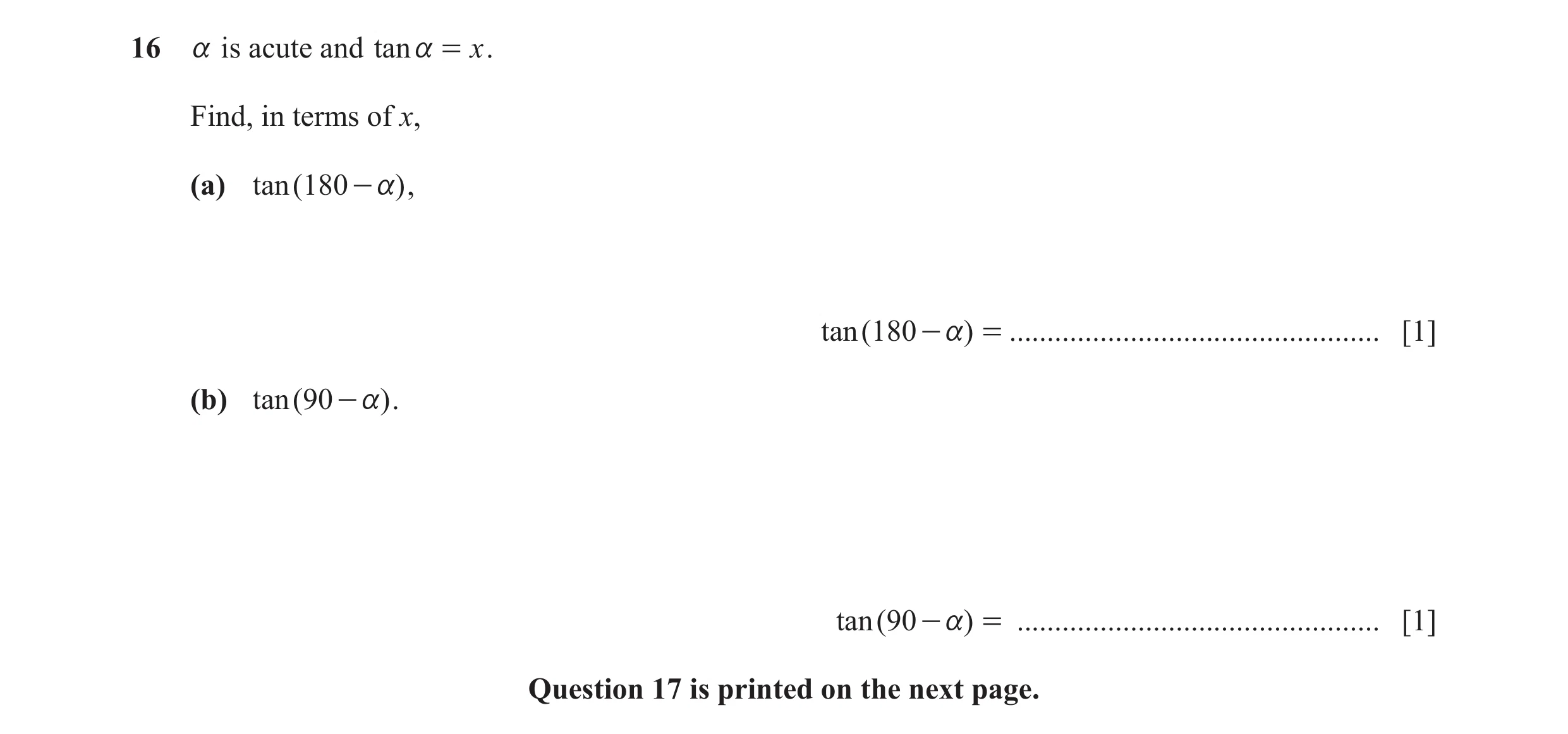 Question 6: a is acute and tan a = x . Find, in terms of x, (a) tan ( 180 - a) , tan ( 180 - a) = ................................................. [1]…