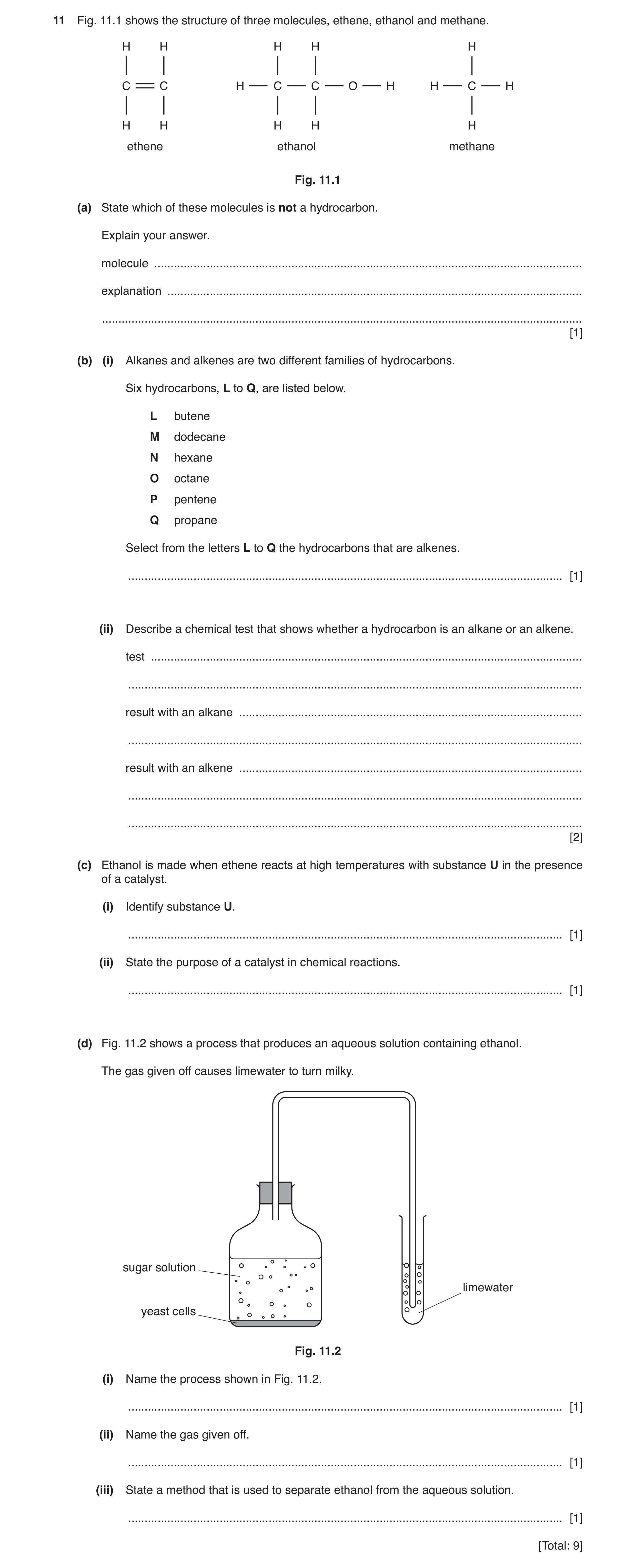 Question 9: Fig. 11.1 shows the structure of three molecules, ethene, ethanol and methane. H H H H H C C H C C O H H C H H H H H H ethene ethanol metha…