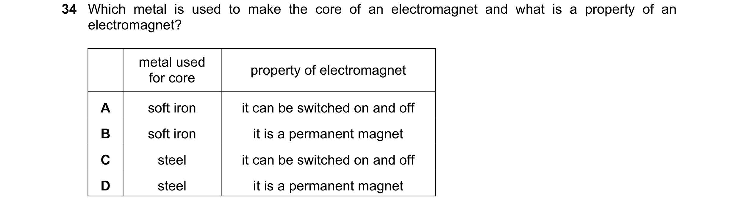 Question 18: Which metal is used to make the core of an electromagnet and what is a property of an electromagnet? metal used property of electromagnet f…