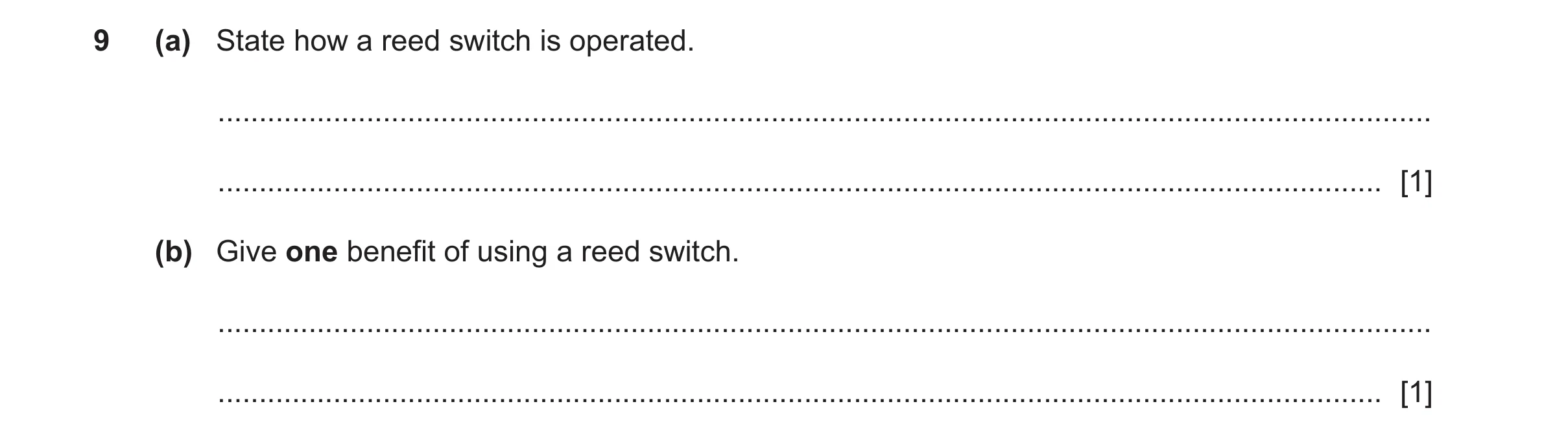 Question 148: (a) State how a reed switch is operated. ..................................................................................................…
