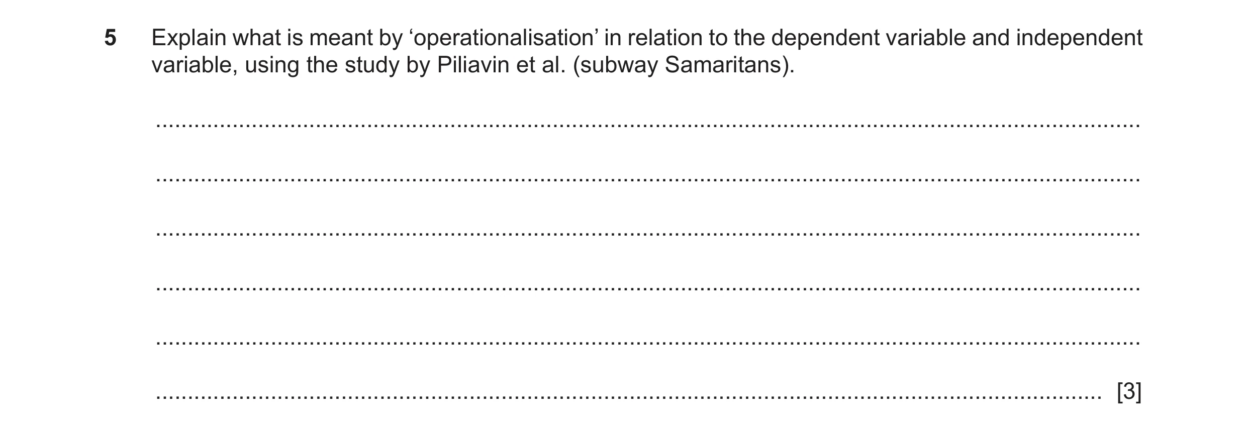 Question 233: Explain what is meant by ‘operationalisation’ in relation to the dependent variable and independent variable, using the study by Piliavin e…