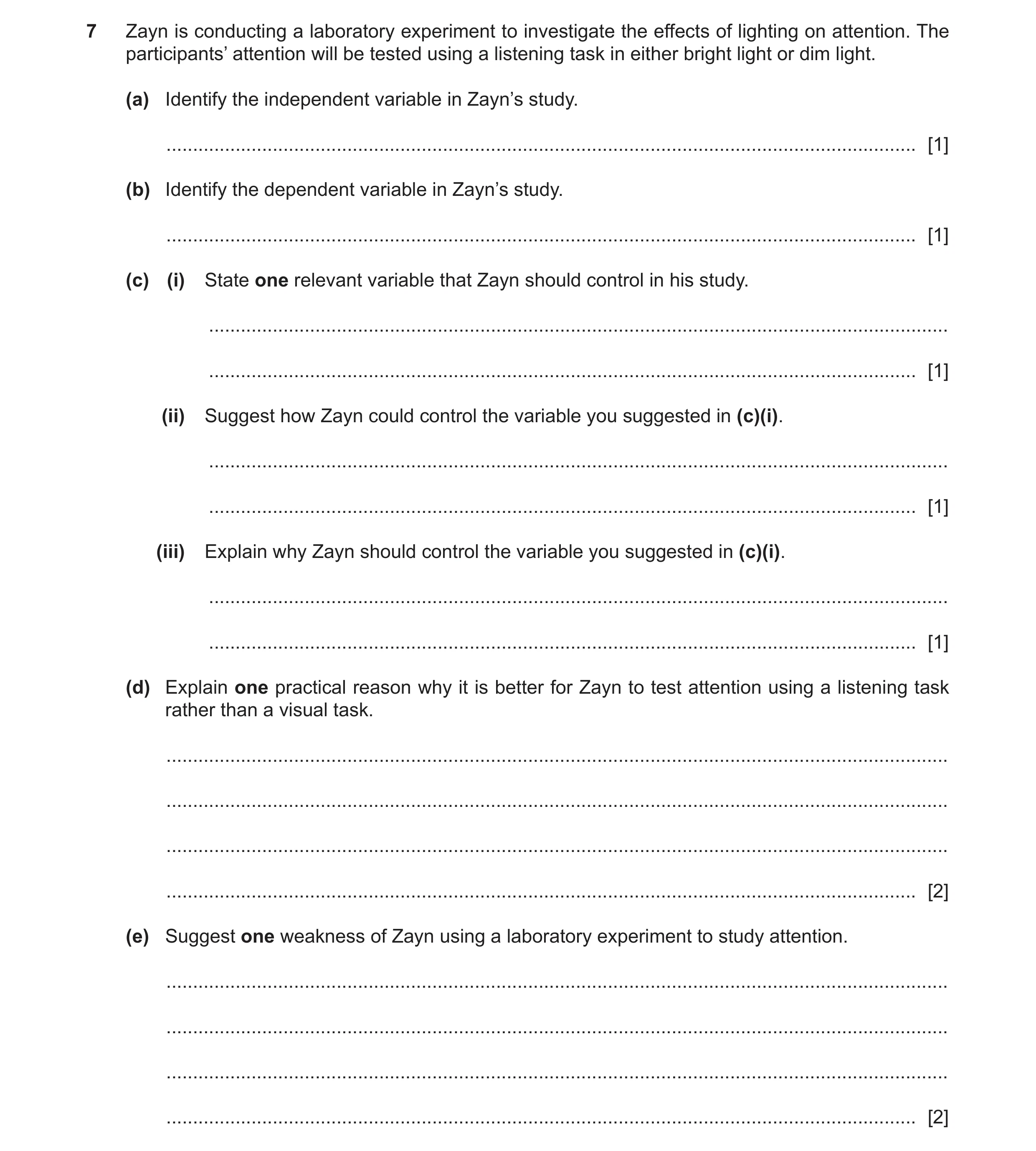 Question 235: Zayn is conducting a laboratory experiment to investigate the effects of lighting on attention. The participants’ attention will be tested …