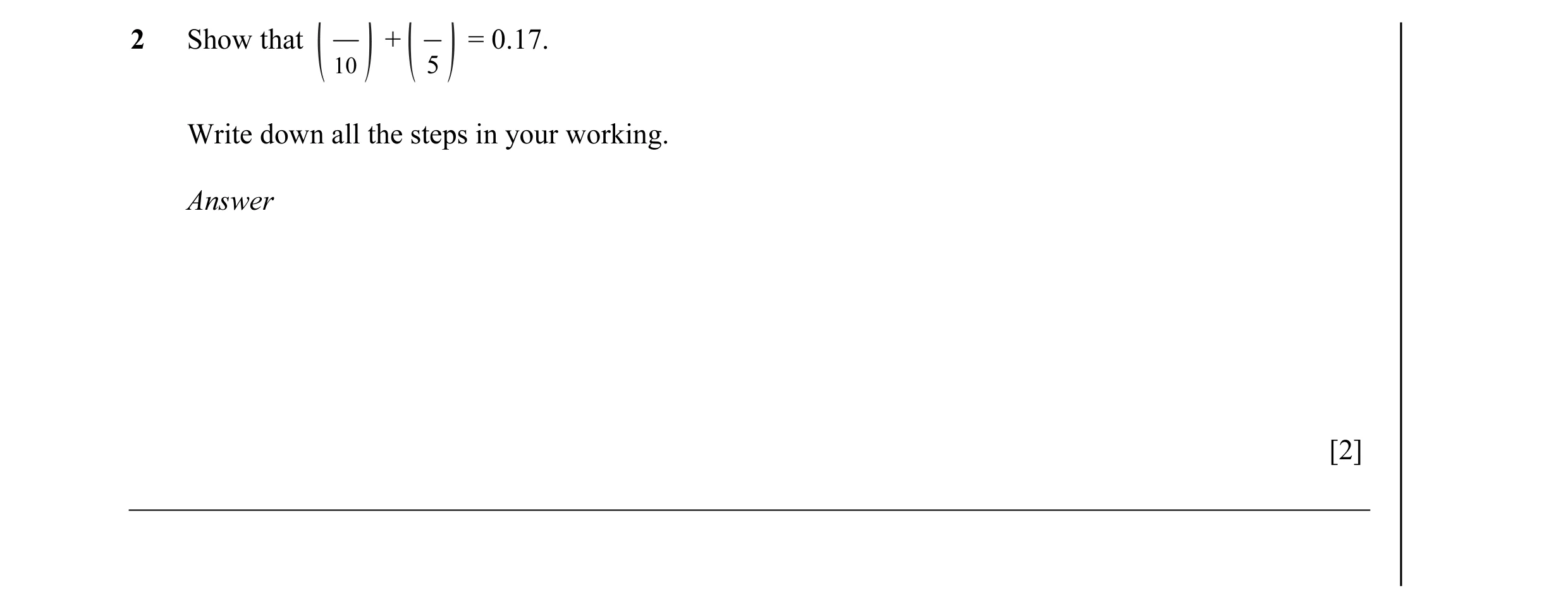 Question 12: Show that + = 0.17. 10 5 Write down all the steps in your working. Answer [2]