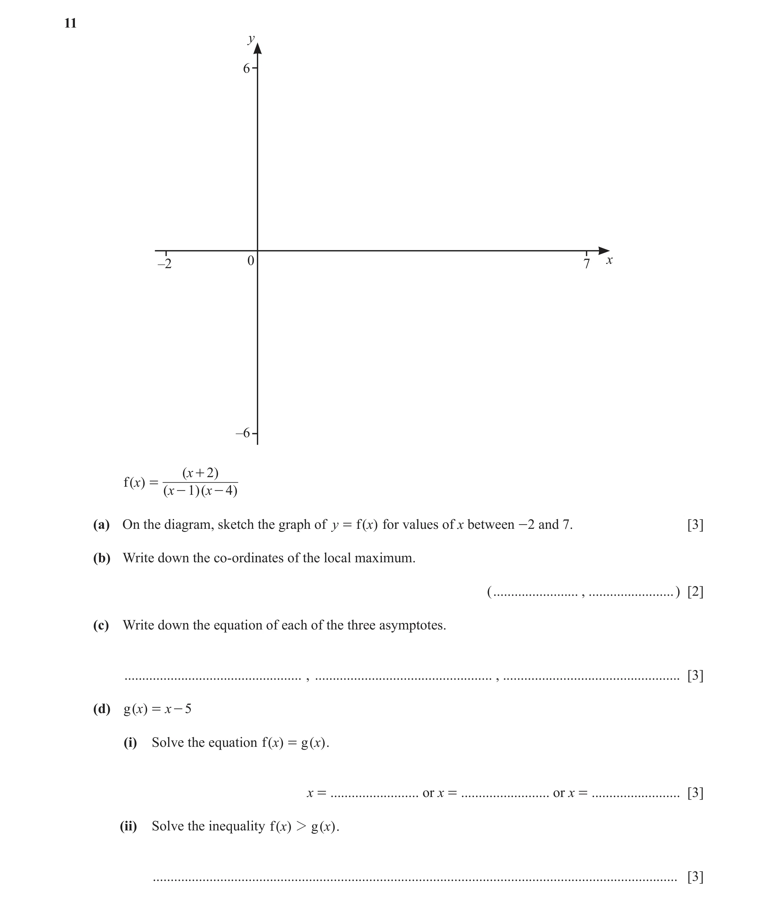 Question 17: y 6 –2 0 7 x –6 (x + 2) f (x) = (x - 1)(x - 4) (a) On the diagram, sketch the graph of y = f ( x) for values of x between -2 and 7. [3] (b)…
