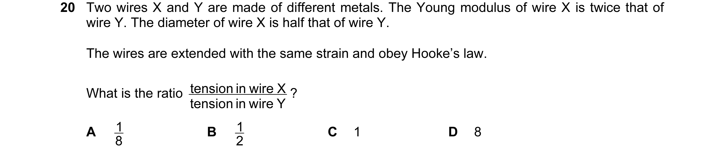 Question 71: Two wires X and Y are made of different metals. The Young modulus of wire X is twice that of wire Y. The diameter of wire X is half that of…