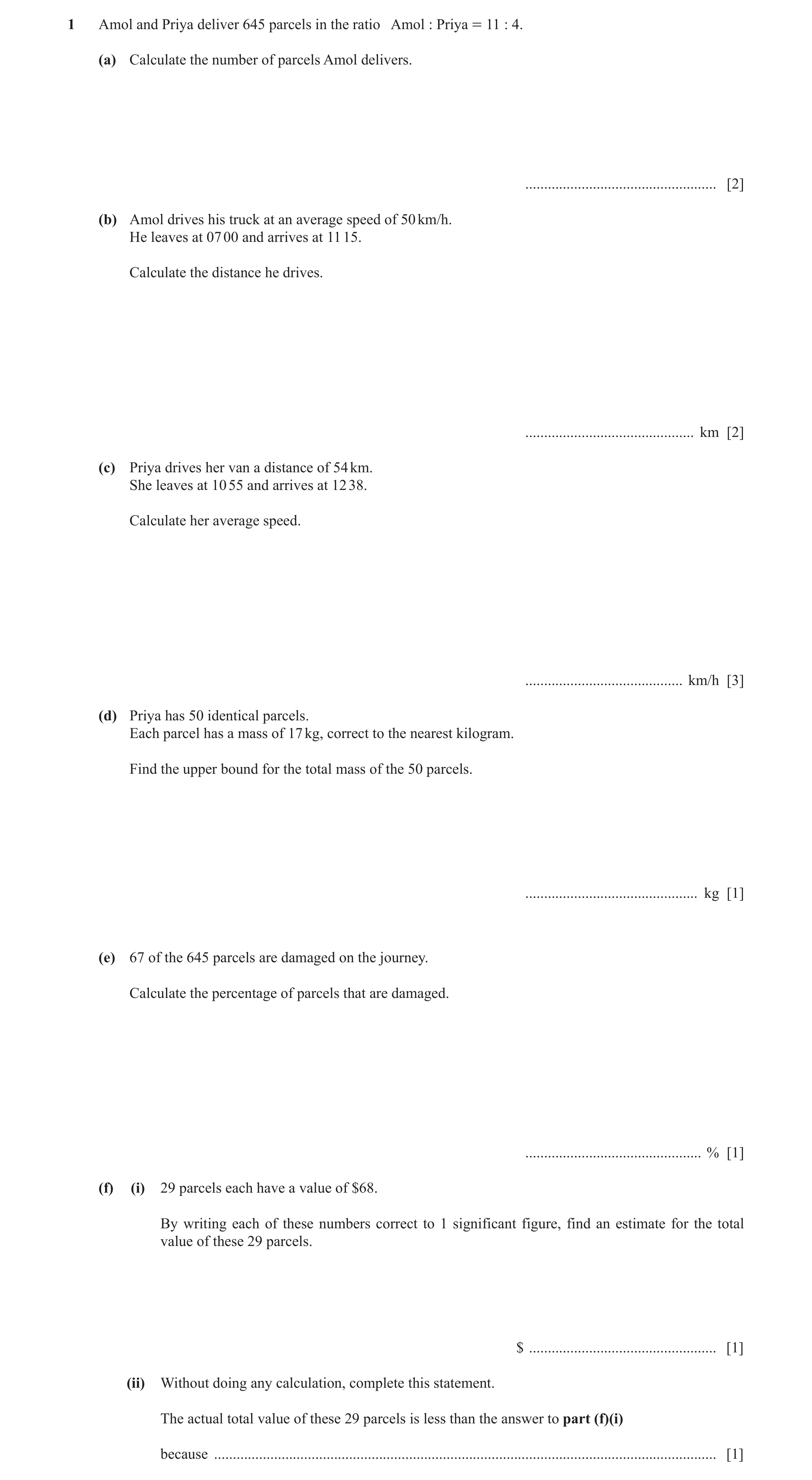 Question 5: Amol and Priya deliver 645 parcels in the ratio Amol : Priya = 11 : 4. (a) Calculate the number of parcels Amol delivers. .................…