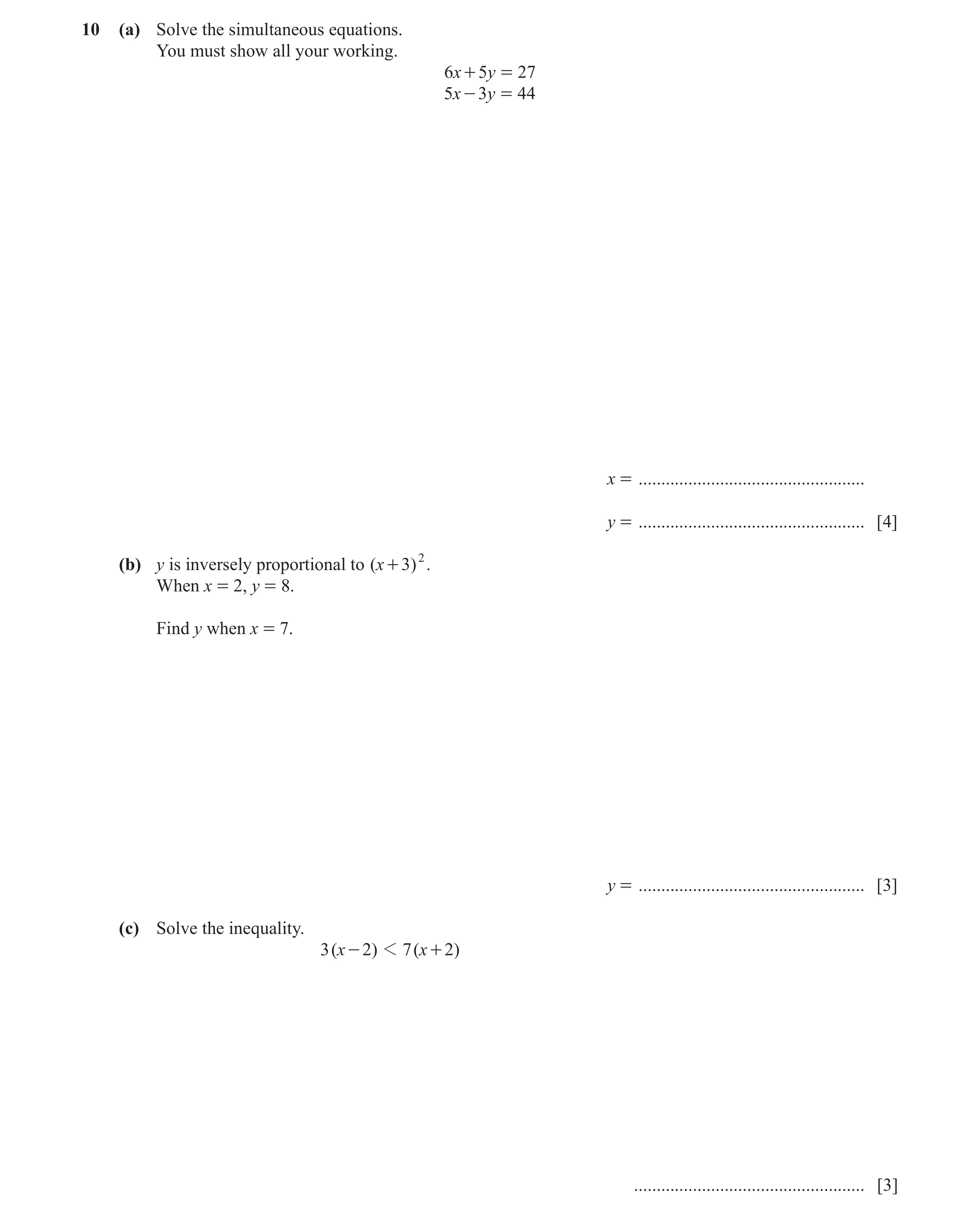 Question 3: (a) Solve the simultaneous equations. You must show all your working. 6x + 5y = 27 5x - 3y = 44 x = .......................................…