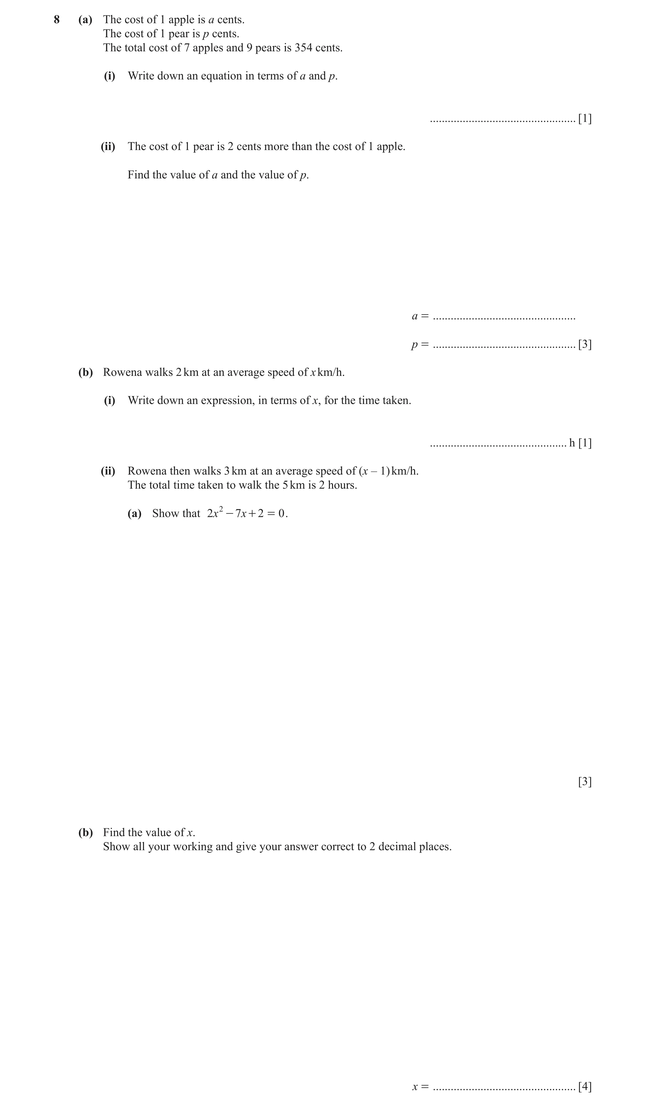 Question 78: (a) The cost of 1 apple is a cents. The cost of 1 pear is p cents. The total cost of 7 apples and 9 pears is 354 cents. (i) Write down an e…
