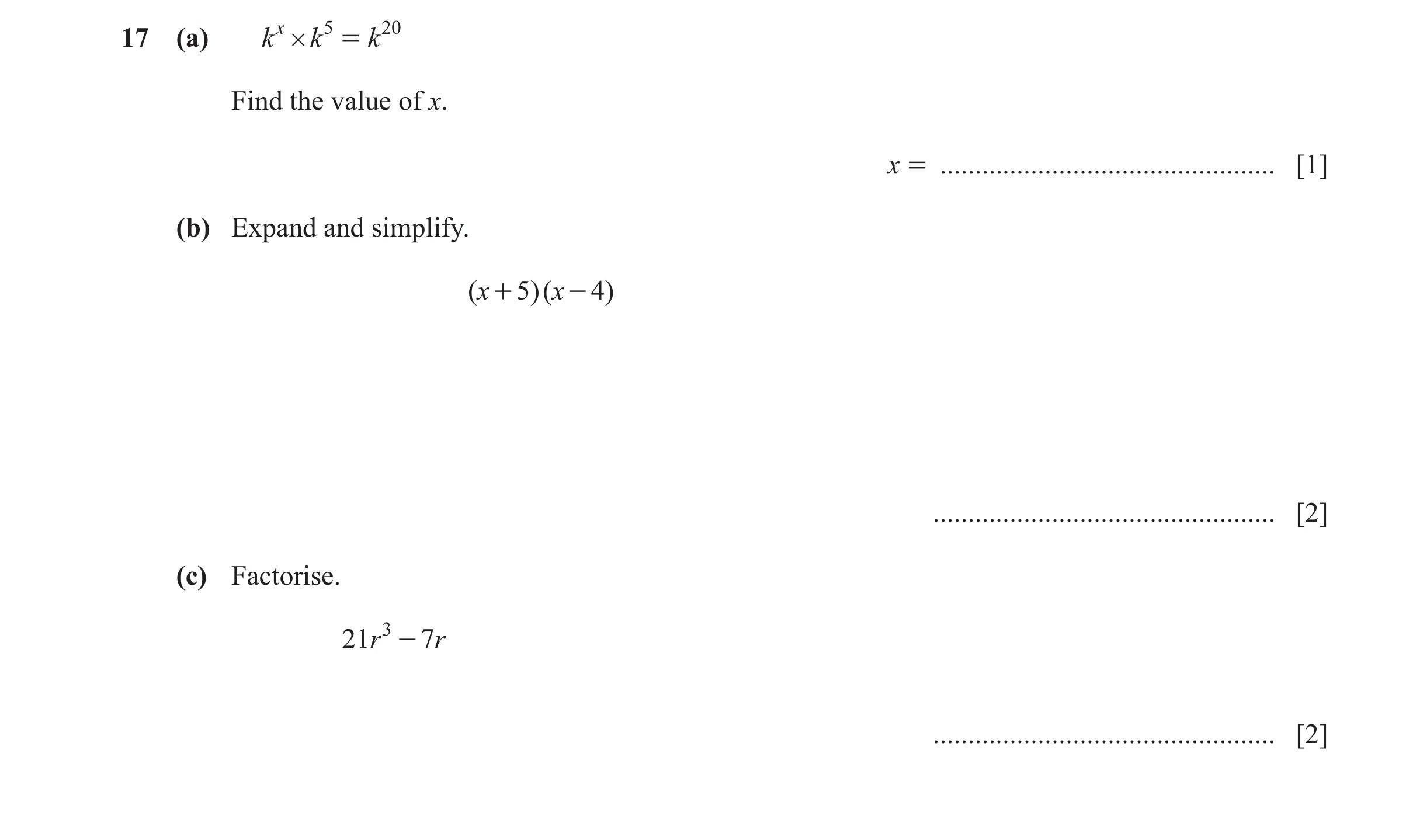 Question 58: (a) k x # k 5 = k 20 Find the value of x. x = ................................................ [1] (b) Expand and simplify. ( x + 5)( x - 4…