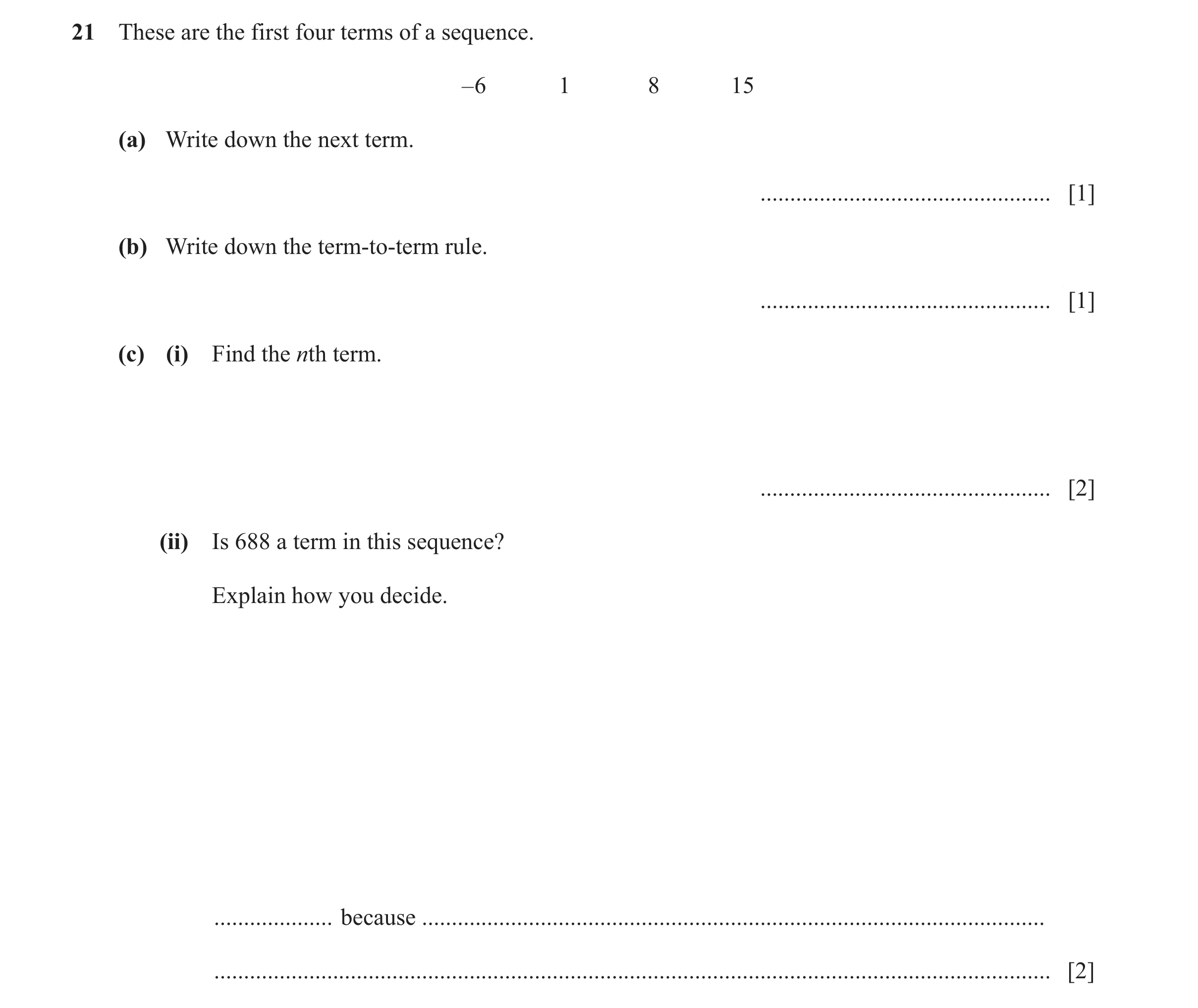 Question 50: These are the first four terms of a sequence. – 6 1 8 15 (a) Write down the next term. ................................................. [1…