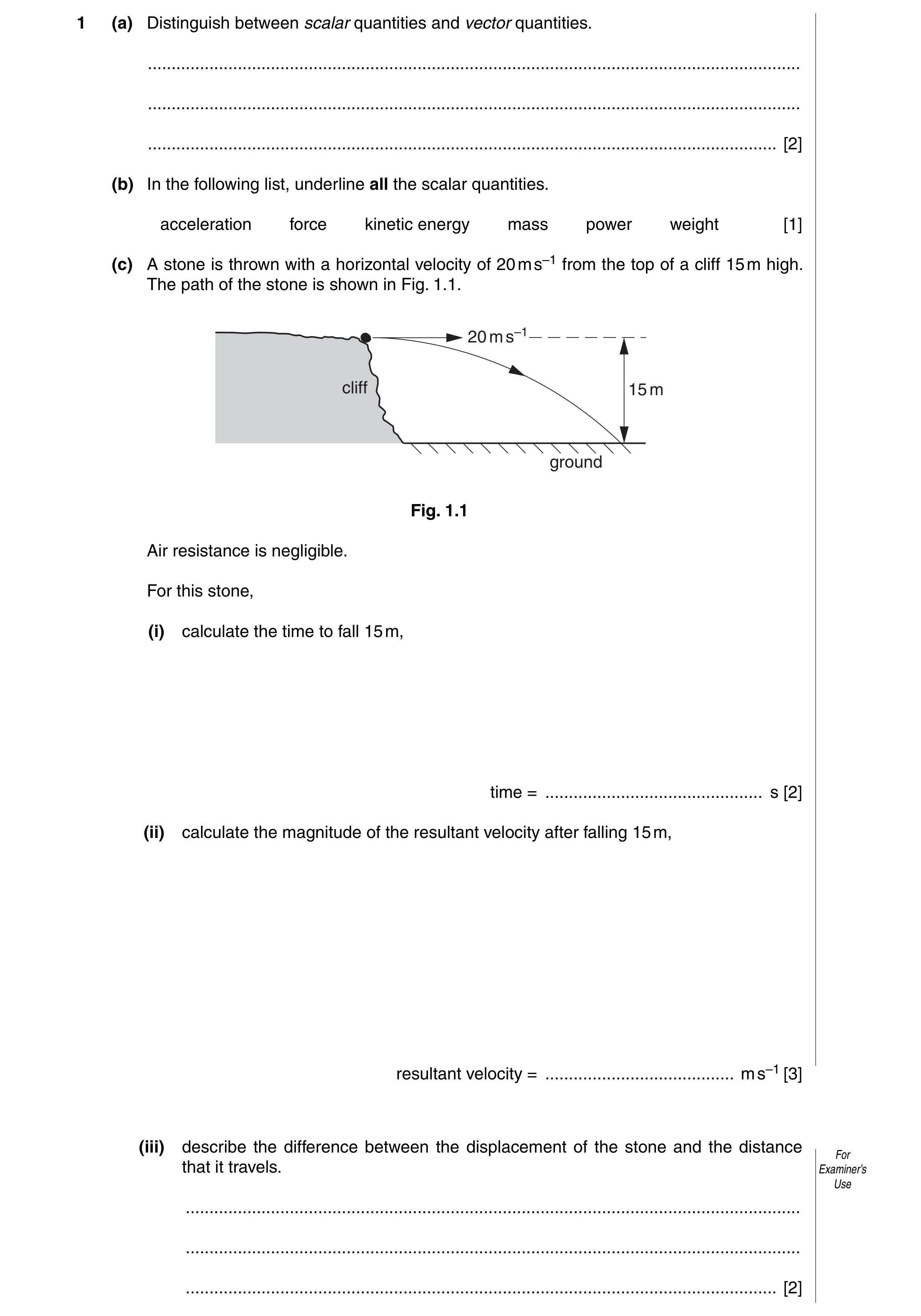 Question 6: (a) Distinguish between scalar quantities and vector quantities. ..........................................................................…
