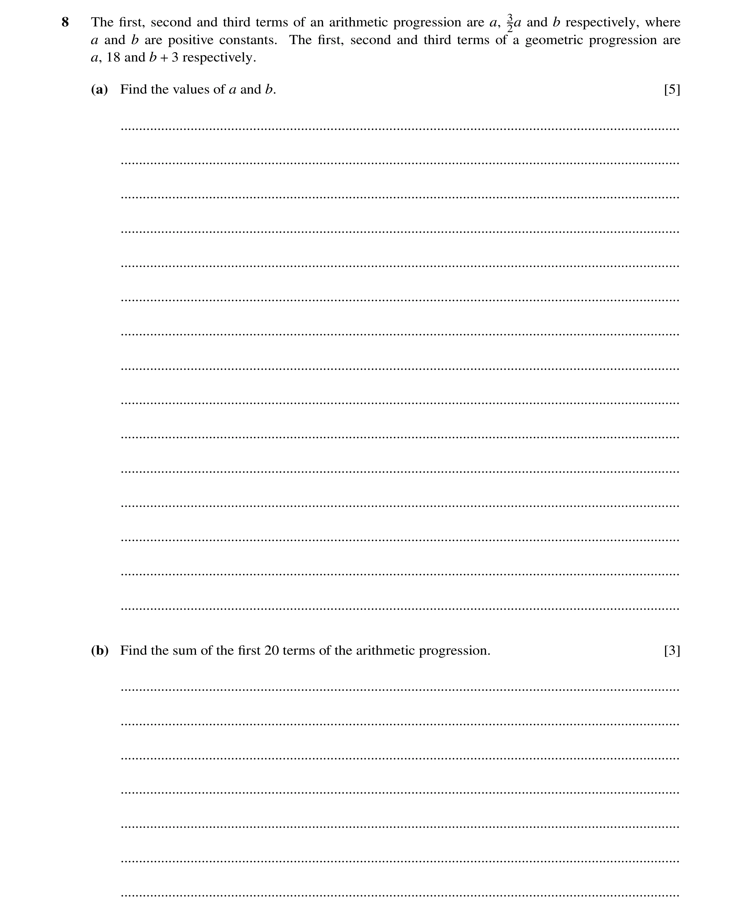 Question 48: The ﬁrst, second and third terms of an arithmetic progression are a, 32a and b respectively, where a and b are positive constants. The ﬁrst…