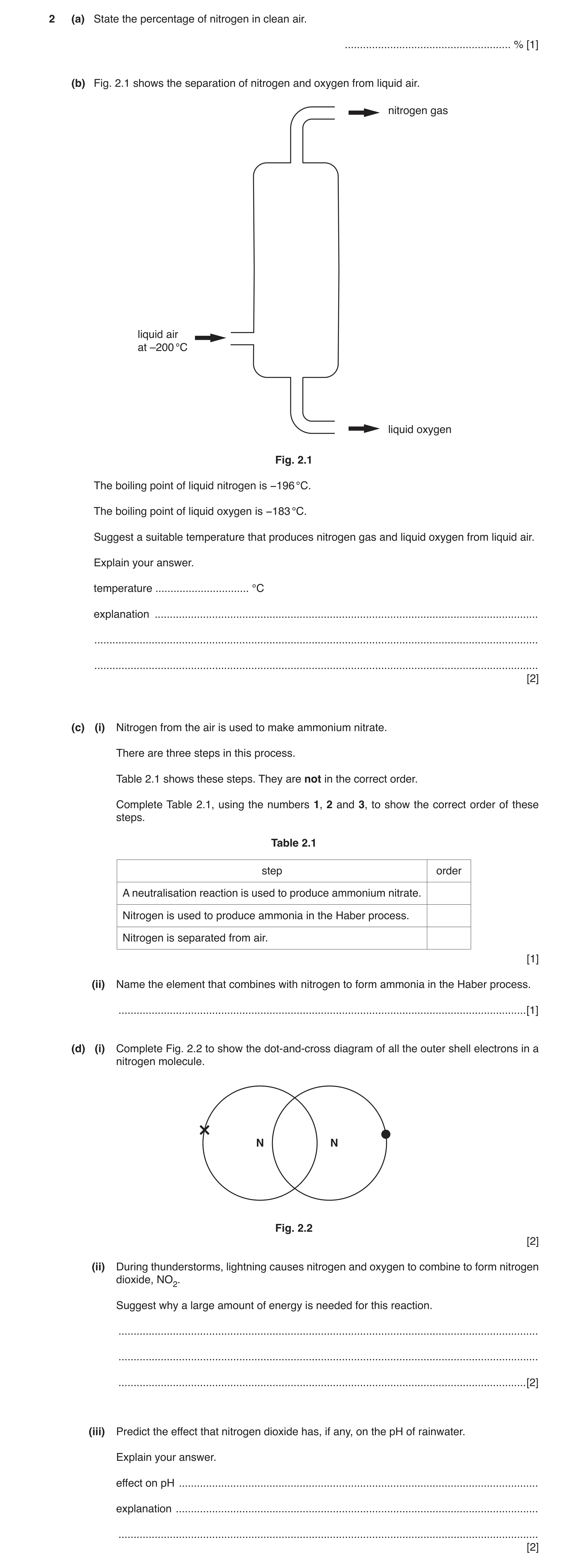 Question 3: (a) State the percentage of nitrogen in clean air. ....................................................... % [1] (b) Fig. 2.1 shows the sep…