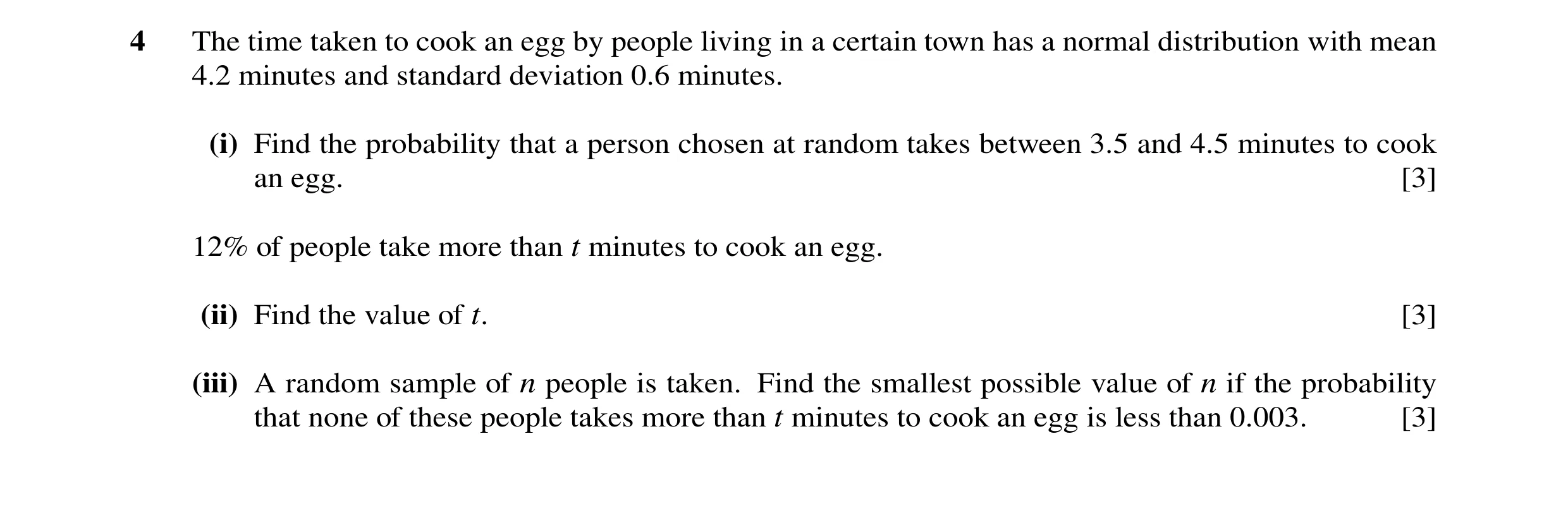 Question 42: The time taken to cook an egg by people living in a certain town has a normal distribution with mean 4.2 minutes and standard deviation 0.6…