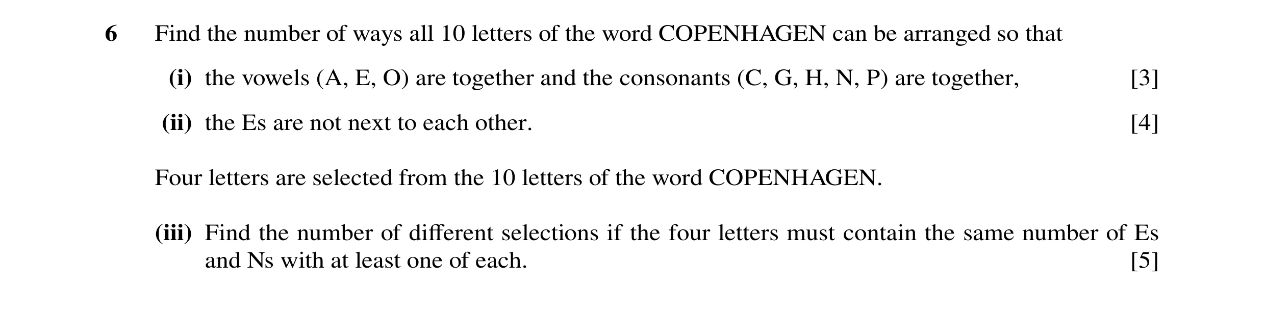 Question 34: Find the number of ways all 10 letters of the word COPENHAGEN can be arranged so that (i) the vowels (A, E, O) are together and the consona…