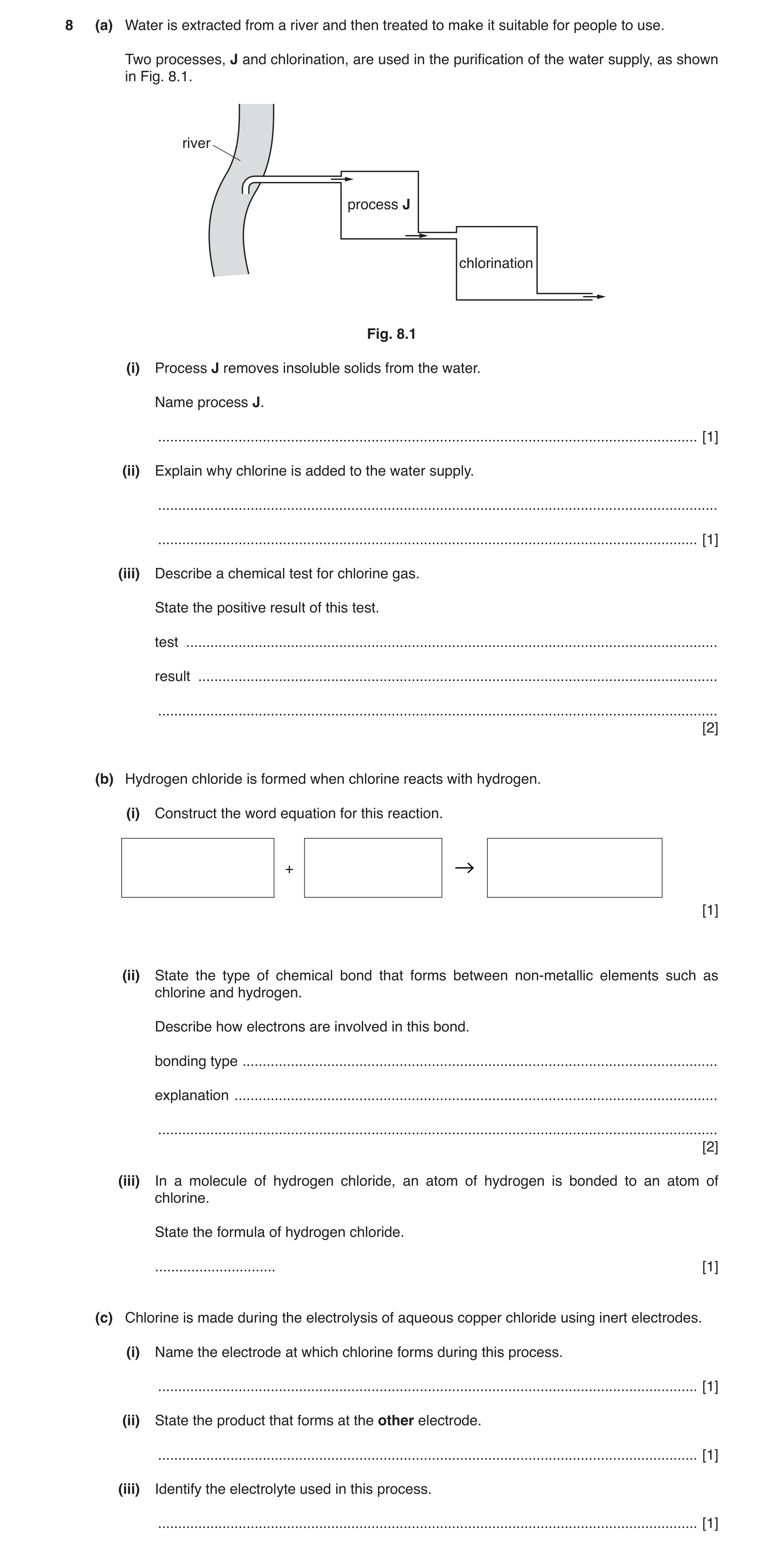 Question 2: (a) Water is extracted from a river and then treated to make it suitable for people to use. Two processes, J and chlorination, are used in …