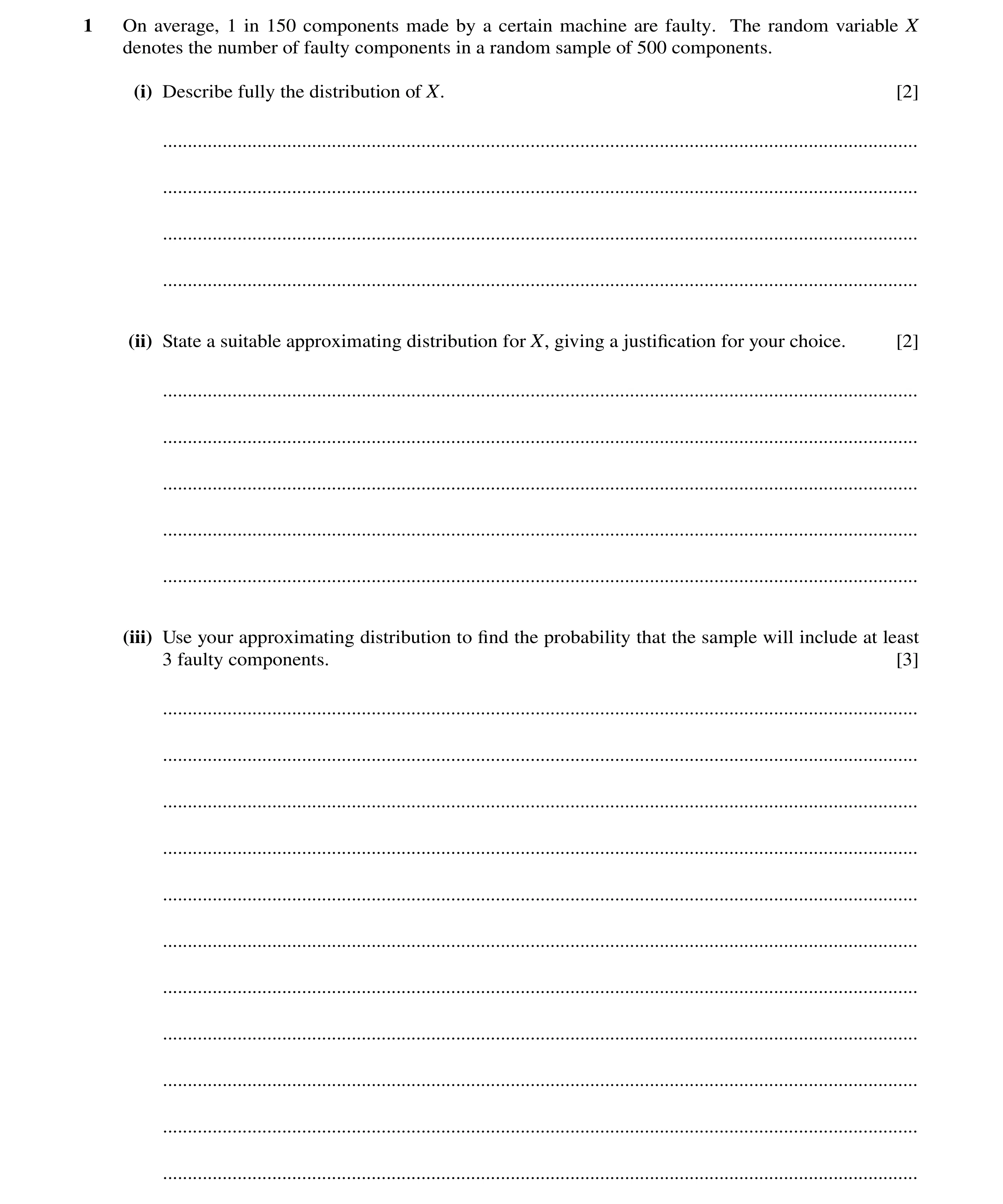 Question 58: On average, 1 in 150 components made by a certain machine are faulty. The random variable X denotes the number of faulty components in a ra…