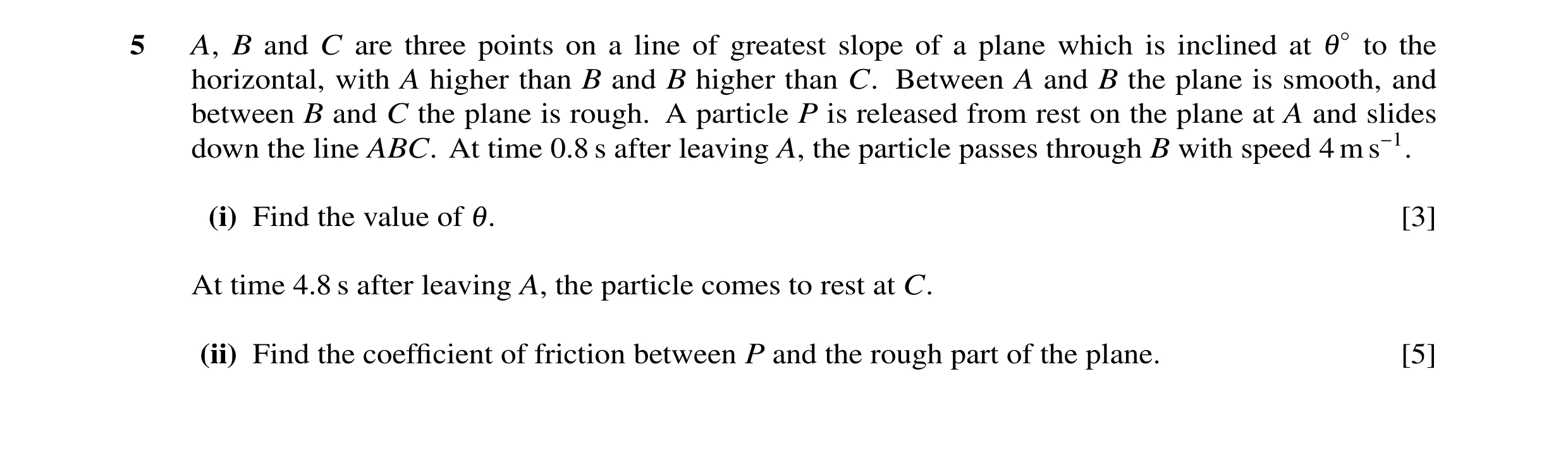 Question 88: A, B and C are three points on a line of greatest slope of a plane which is inclined at θ◦to the horizontal, with A higher than B and B hig…