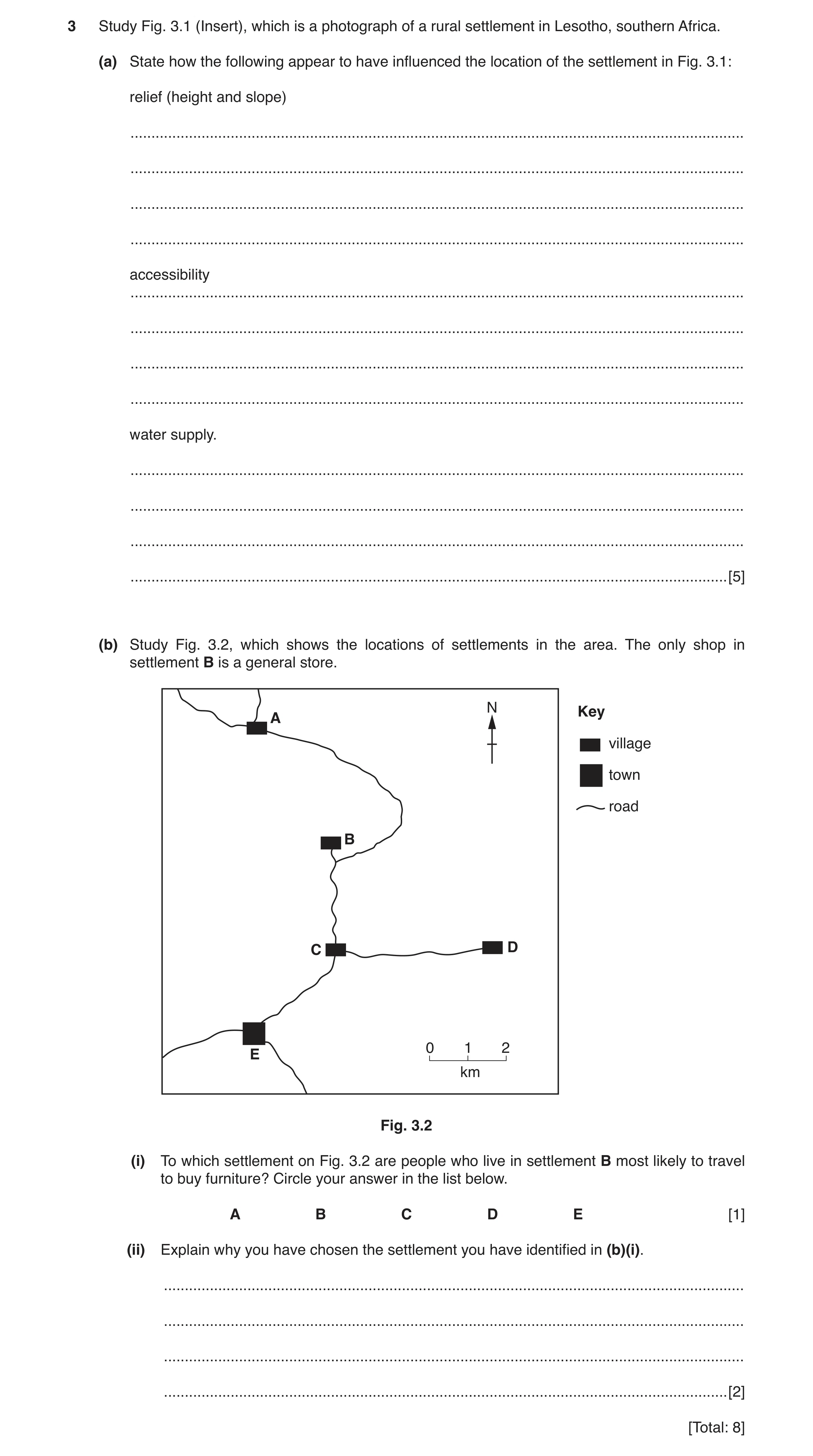 Question 16: Study Fig. 3.1 (Insert), which is a photograph of a rural settlement in Lesotho, southern Africa. (a) State how the following appear to hav…