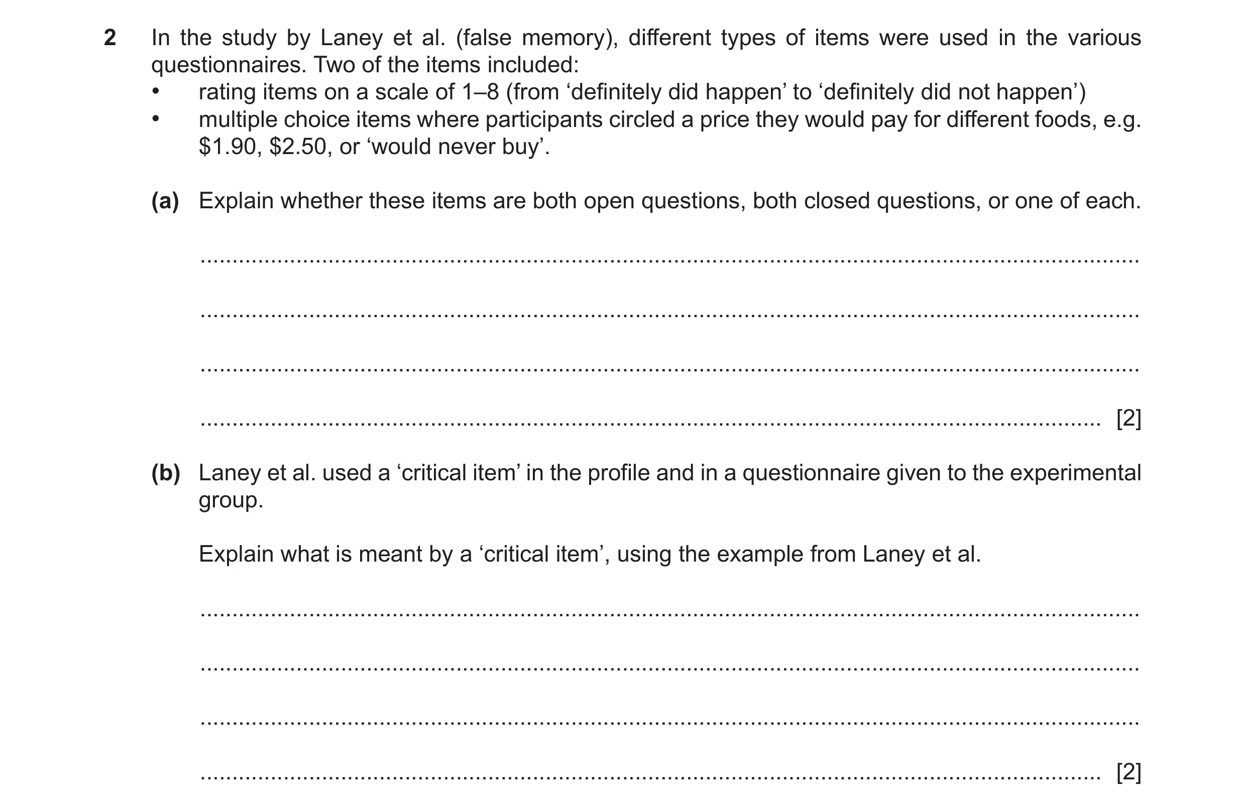 Question 323: In the study by Laney et al. (false memory), different types of items were used in the various questionnaires. Two of the items included: •…