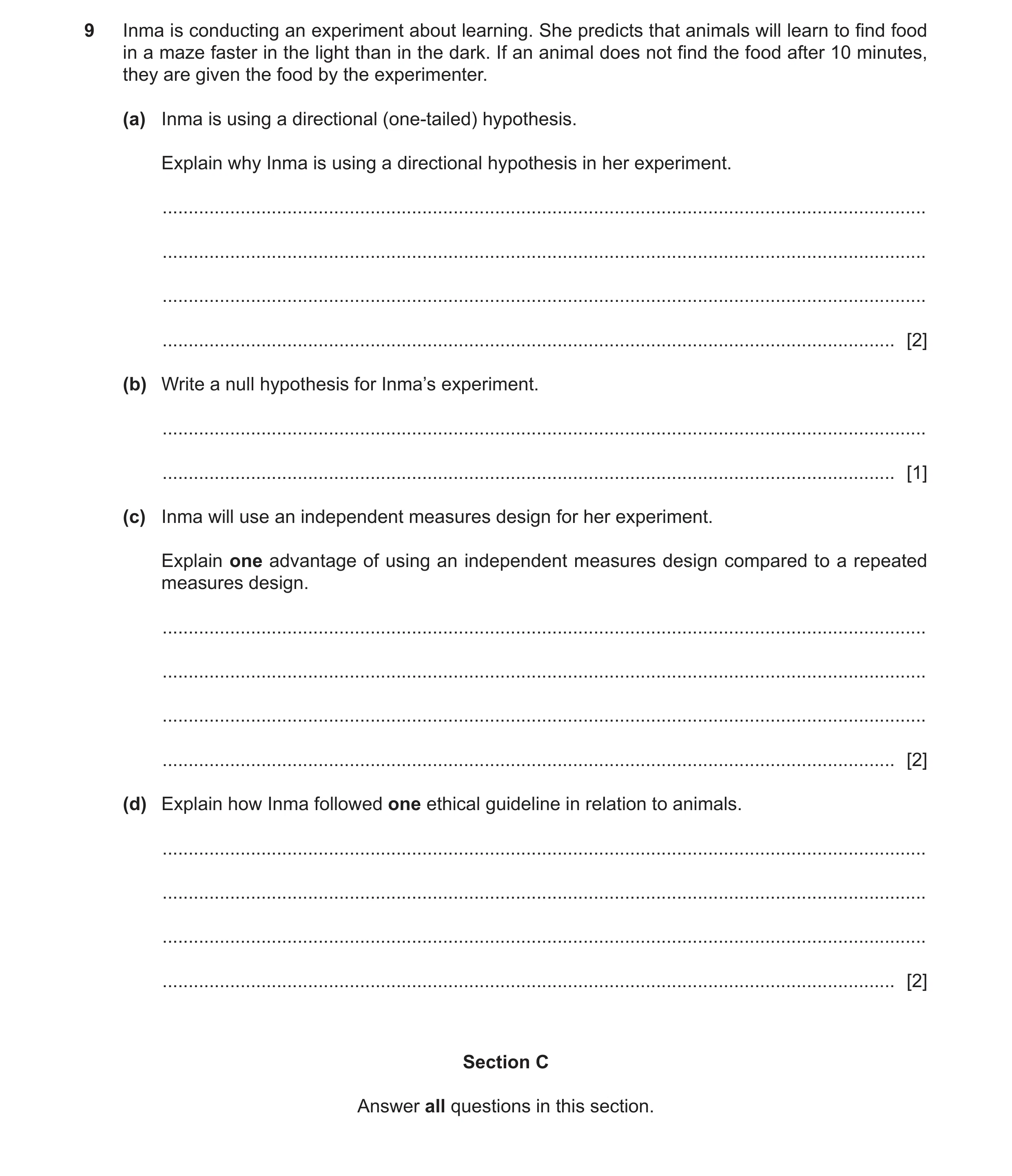 Question 329: Inma is conducting an experiment about learning. She predicts that animals will learn to find food in a maze faster in the light than in th…