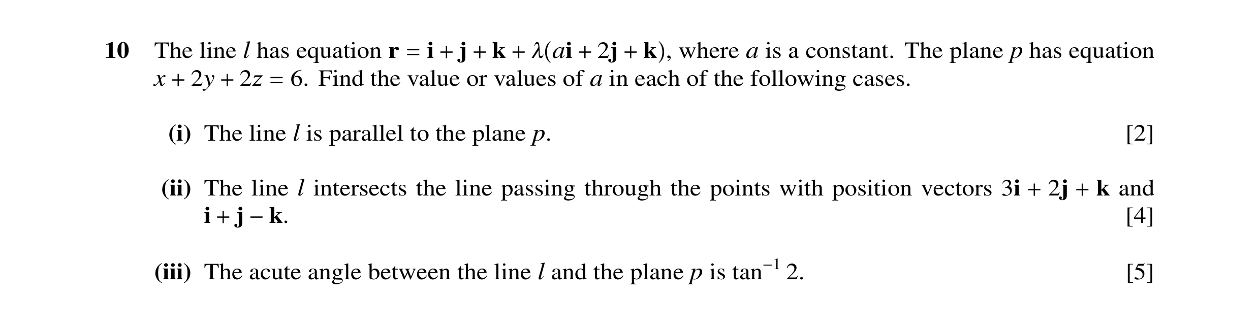Question 27: The line l has equation r i j k ai 2j k , where a is a constant. The plane p has equation x 2y 6. Find the =value+ or+ values+ , of+a in+ea…
