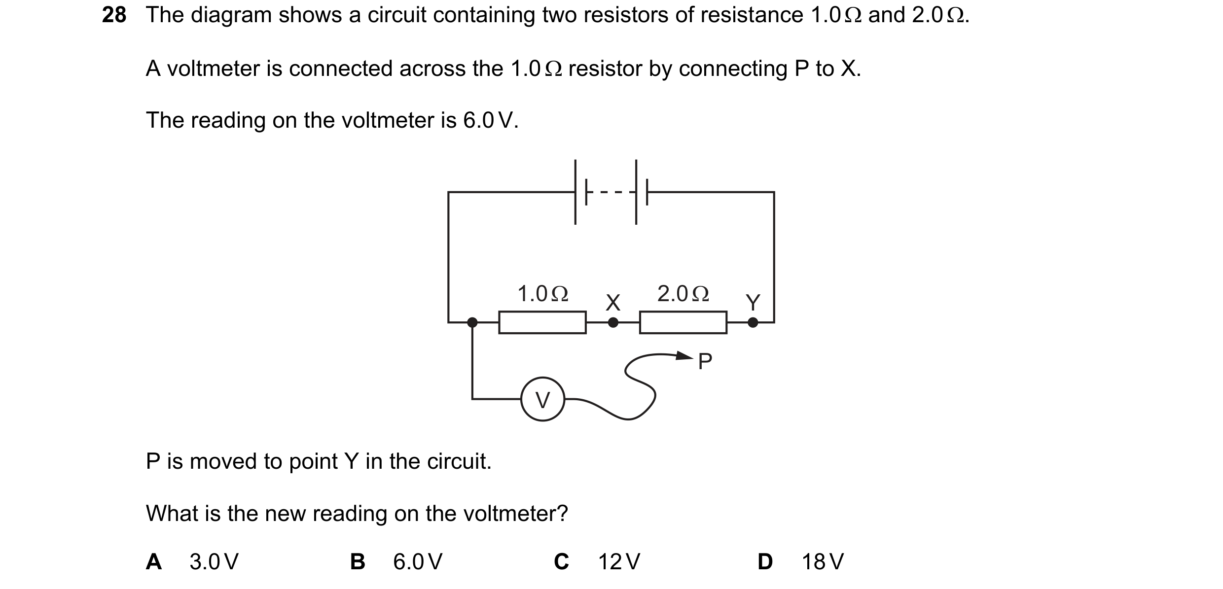 Question 200: The diagram shows a circuit containing two resistors of resistance 1.0 and 2.0 . A voltmeter is connected across the 1.0 resistor by c…