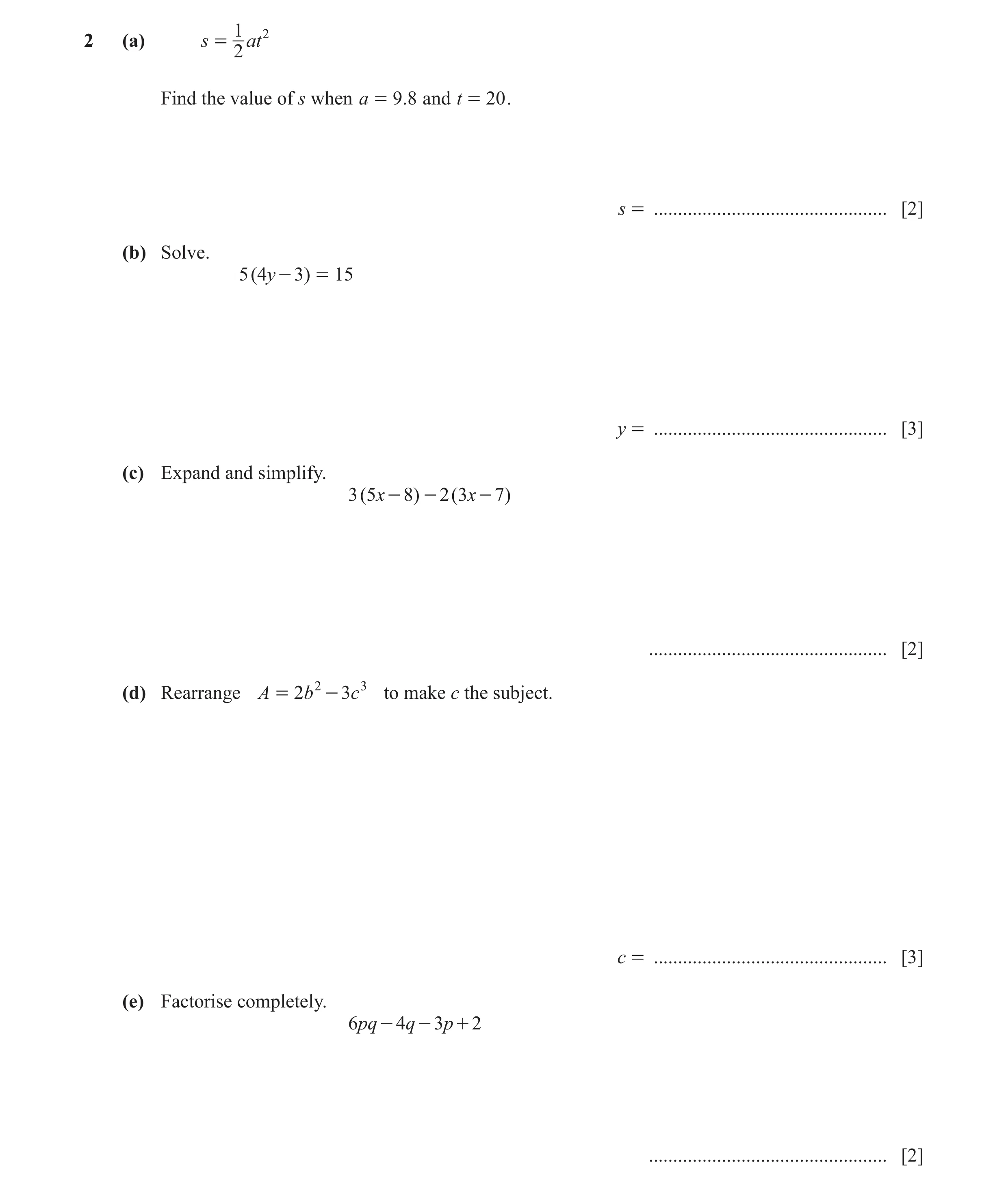 Question 76: 22 (a) s = at 2 Find the value of s when a = 9.8 and t = 20 . s = ................................................ [2] (b) Solve. 5 ( 4y - …