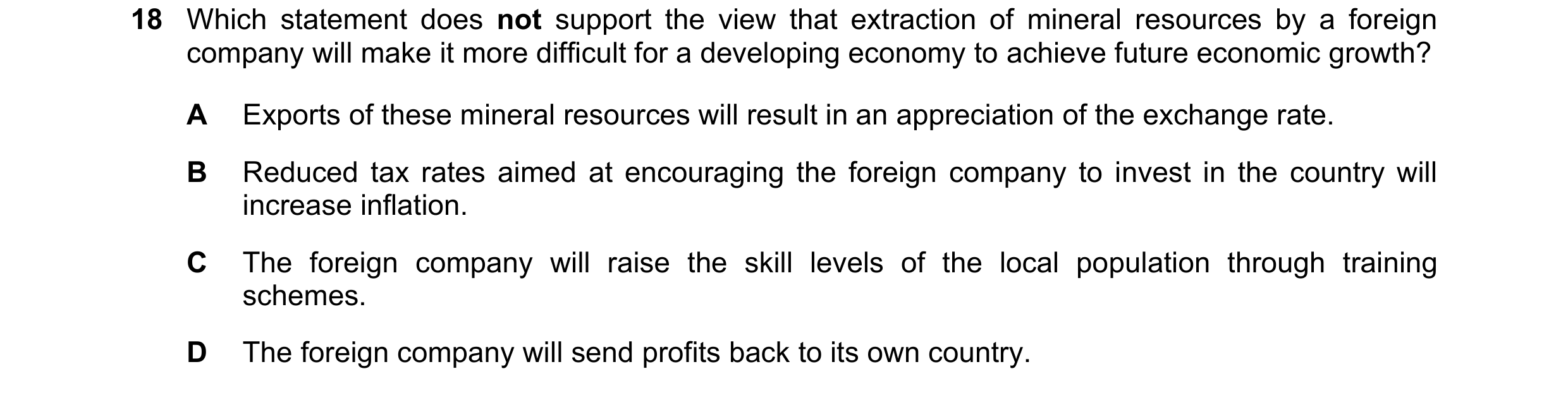 Question 78: Which statement does not support the view that extraction of mineral resources by a foreign company will make it more difficult for a devel…
