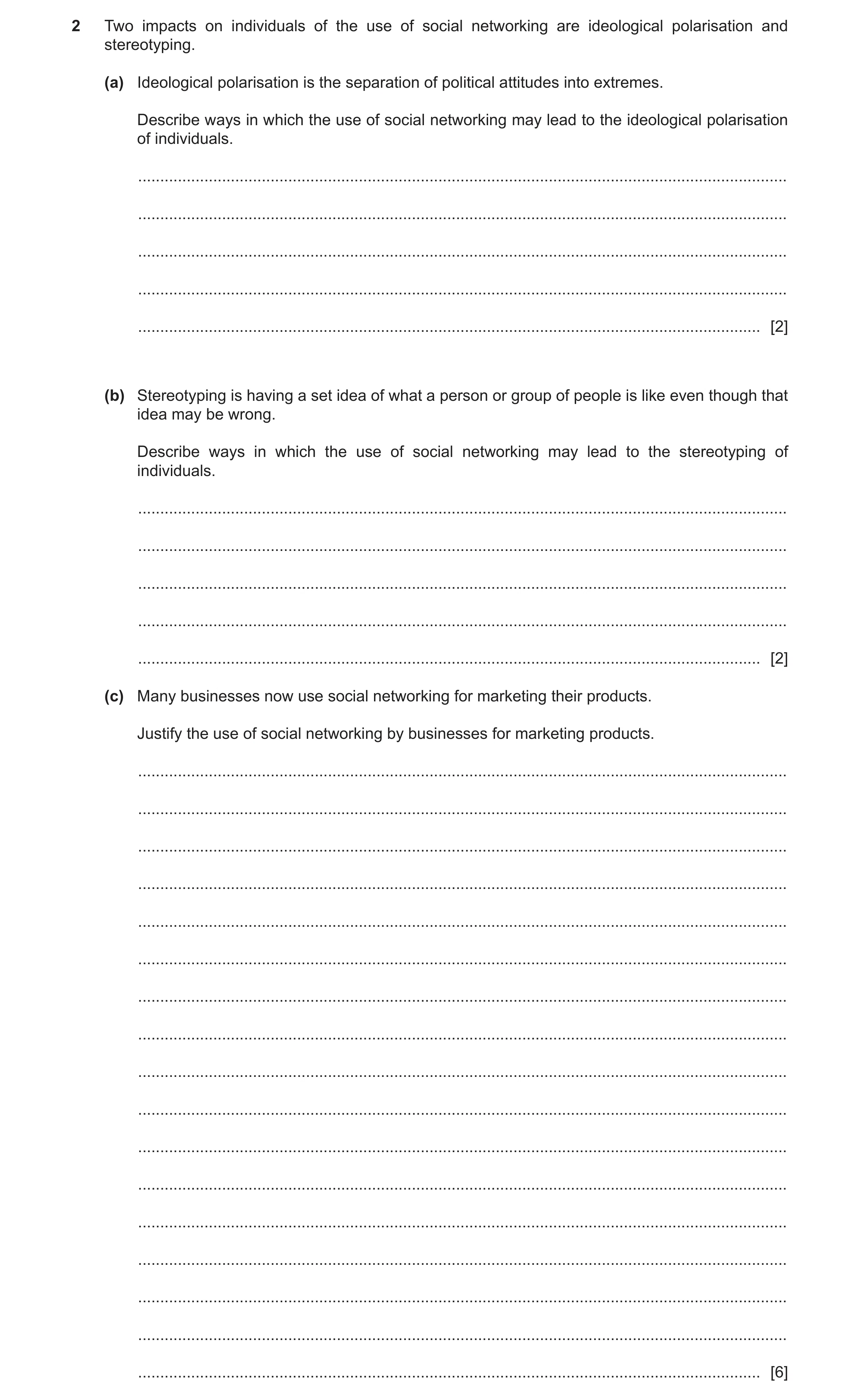 Question 11: Two impacts on individuals of the use of social networking are ideological polarisation and stereotyping. (a) Ideological polarisation is t…
