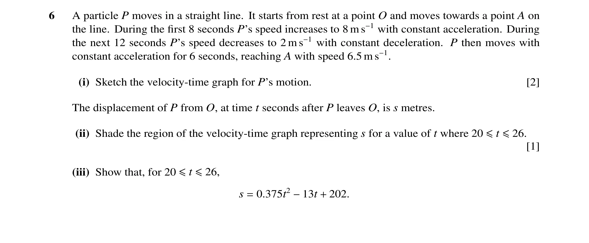 Question 100: A particle P moves in a straight line. It starts from rest at a point O and moves towards a point A on the line. During the first 8 seconds …