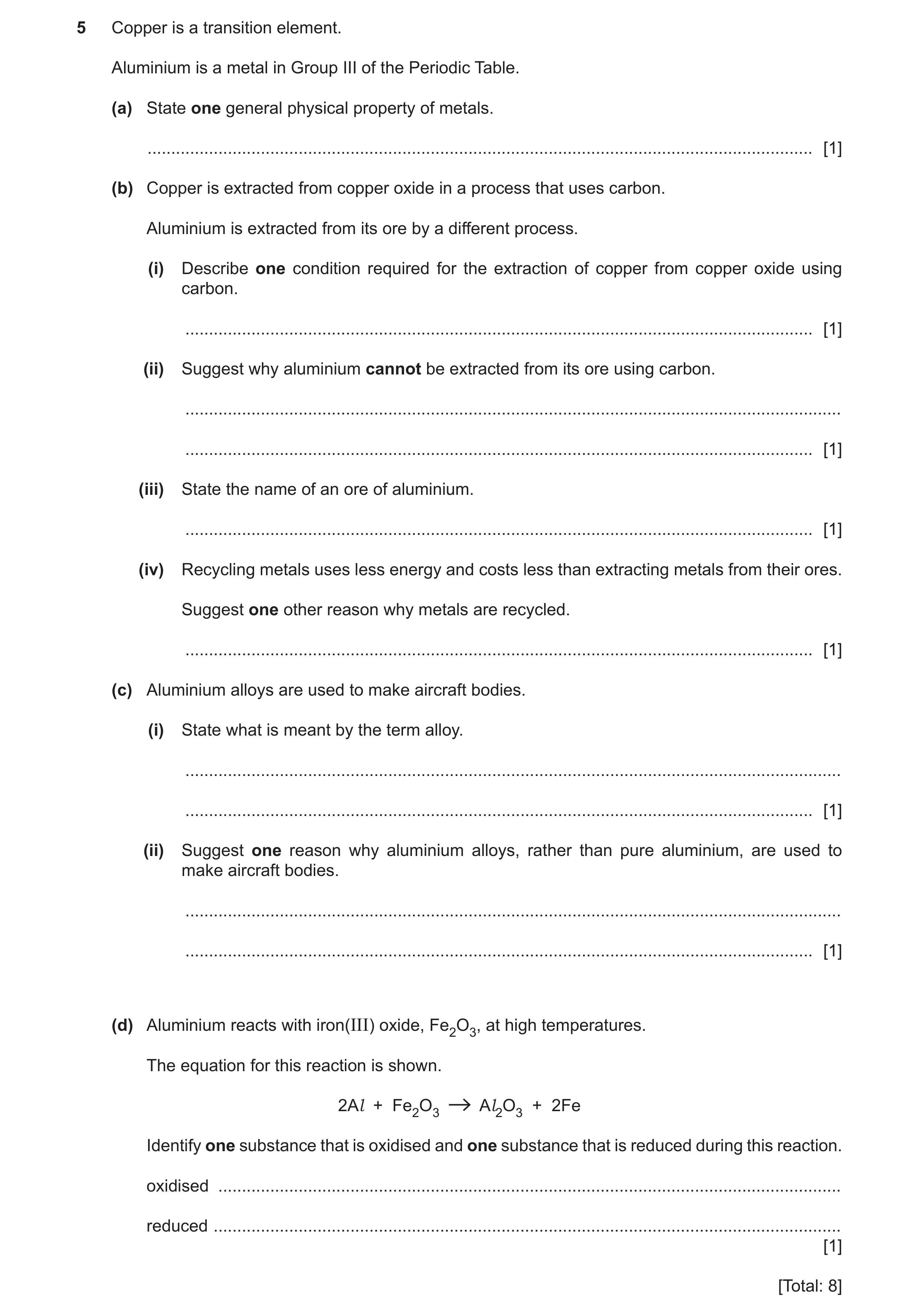 Question 11: Copper is a transition element. Aluminium is a metal in Group III of the Periodic Table. (a) State one general physical property of metals.…