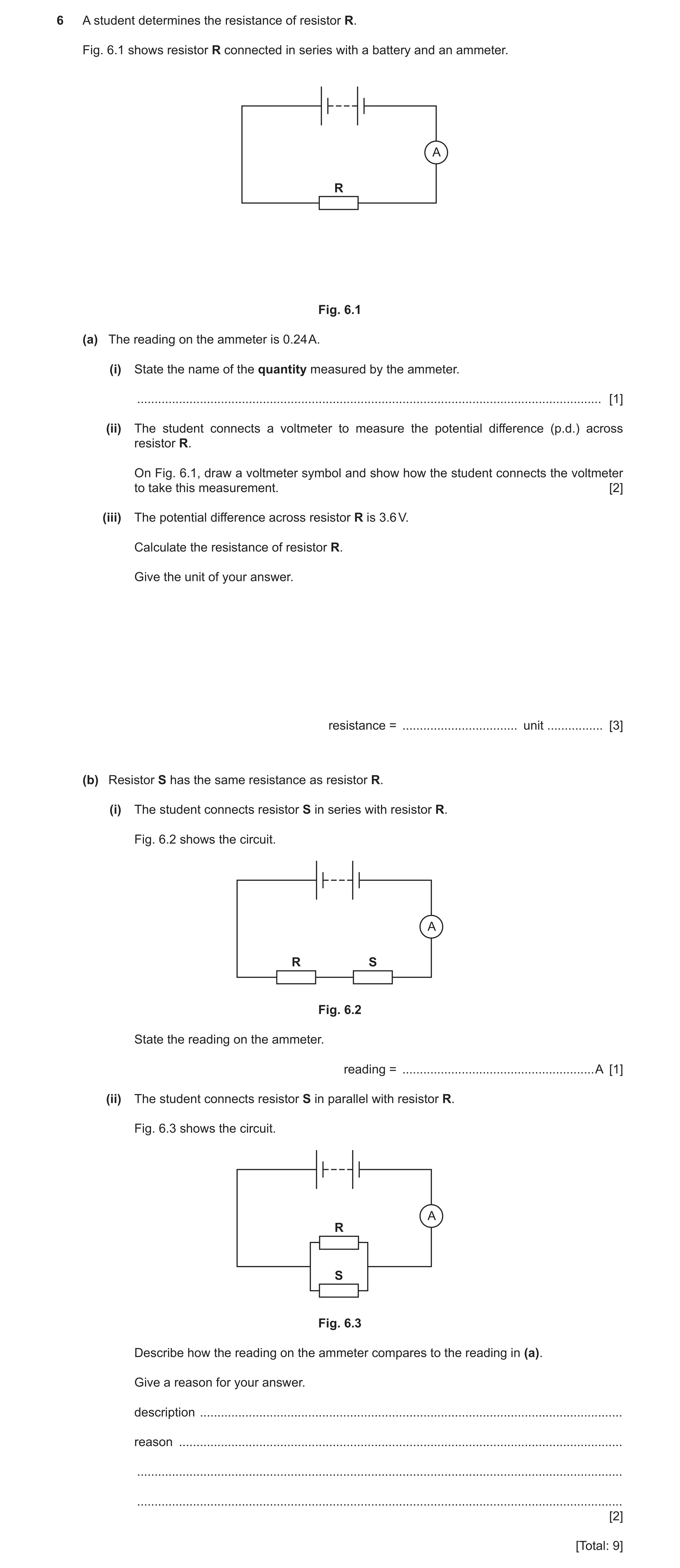 Question 22: A student determines the resistance of resistor R. Fig. 6.1 shows resistor R connected in series with a battery and an ammeter. A R Fig. 6.…