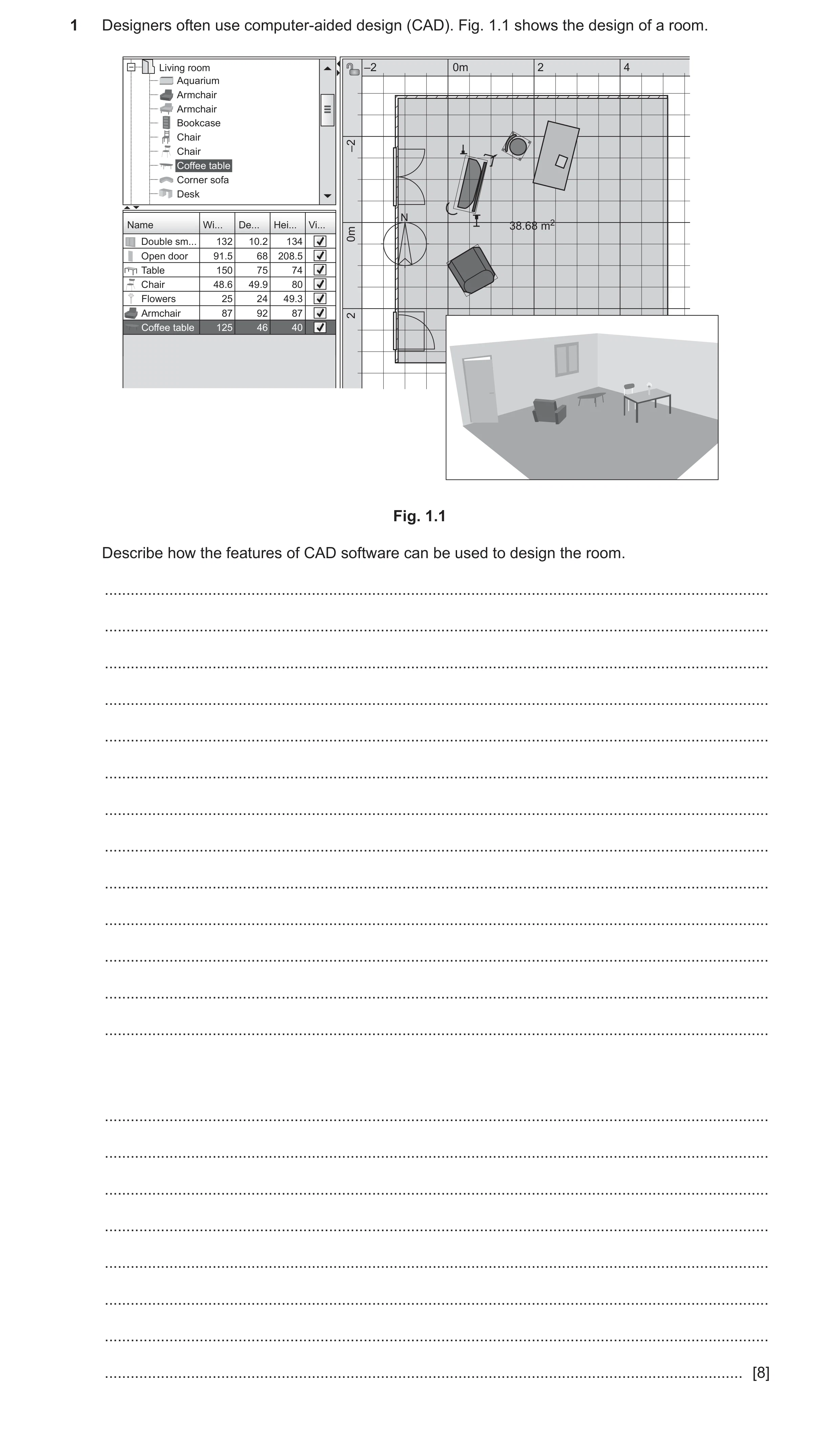 Question 6: Designers often use computer-aided design (CAD). Fig. 1.1 shows the design of a room. Living room –2 0m 2 4 Aquarium Armchair Armchair Book…