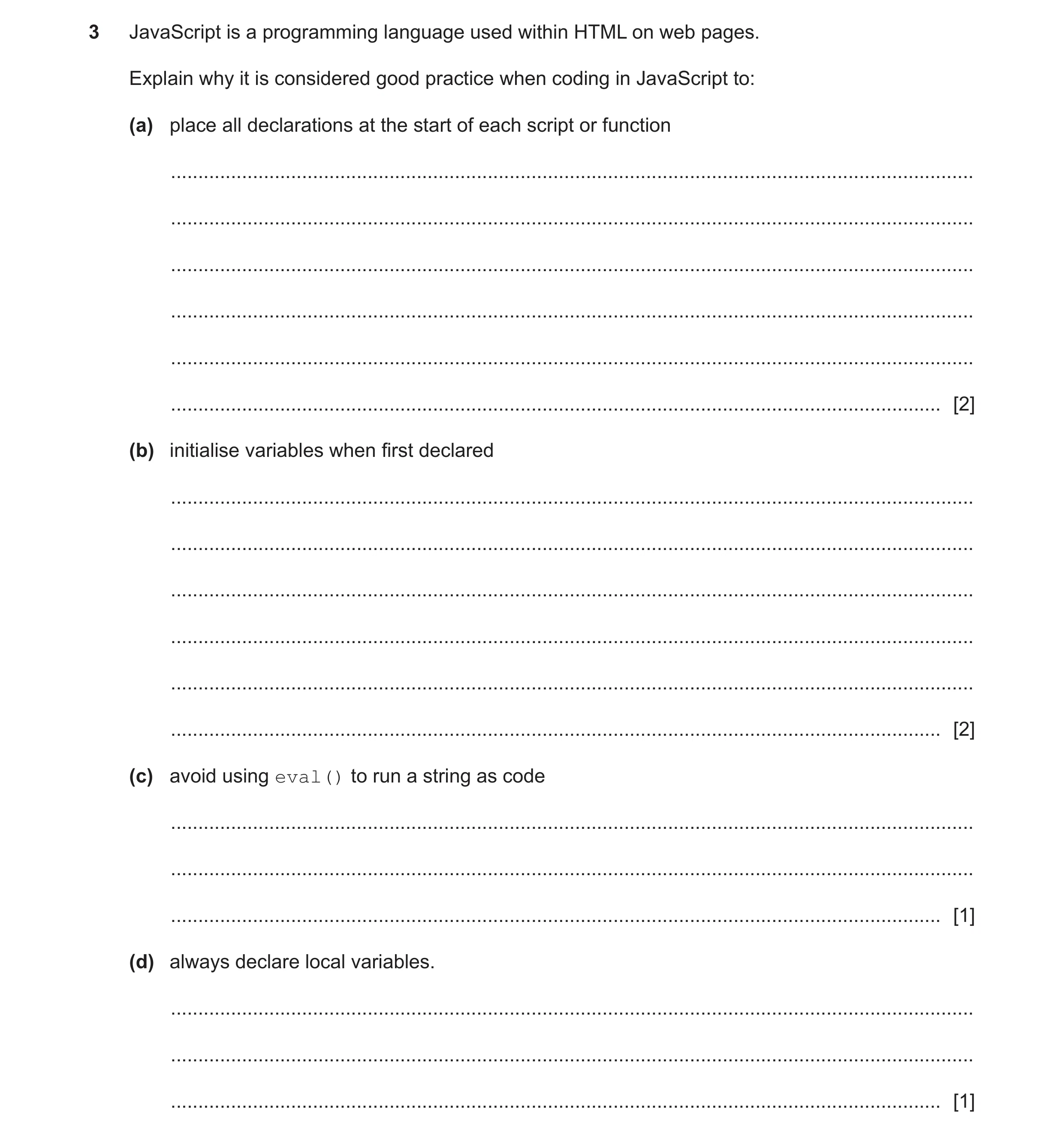 Question 38: JavaScript is a programming language used within HTML on web pages. Explain why it is considered good practice when coding in JavaScript to…