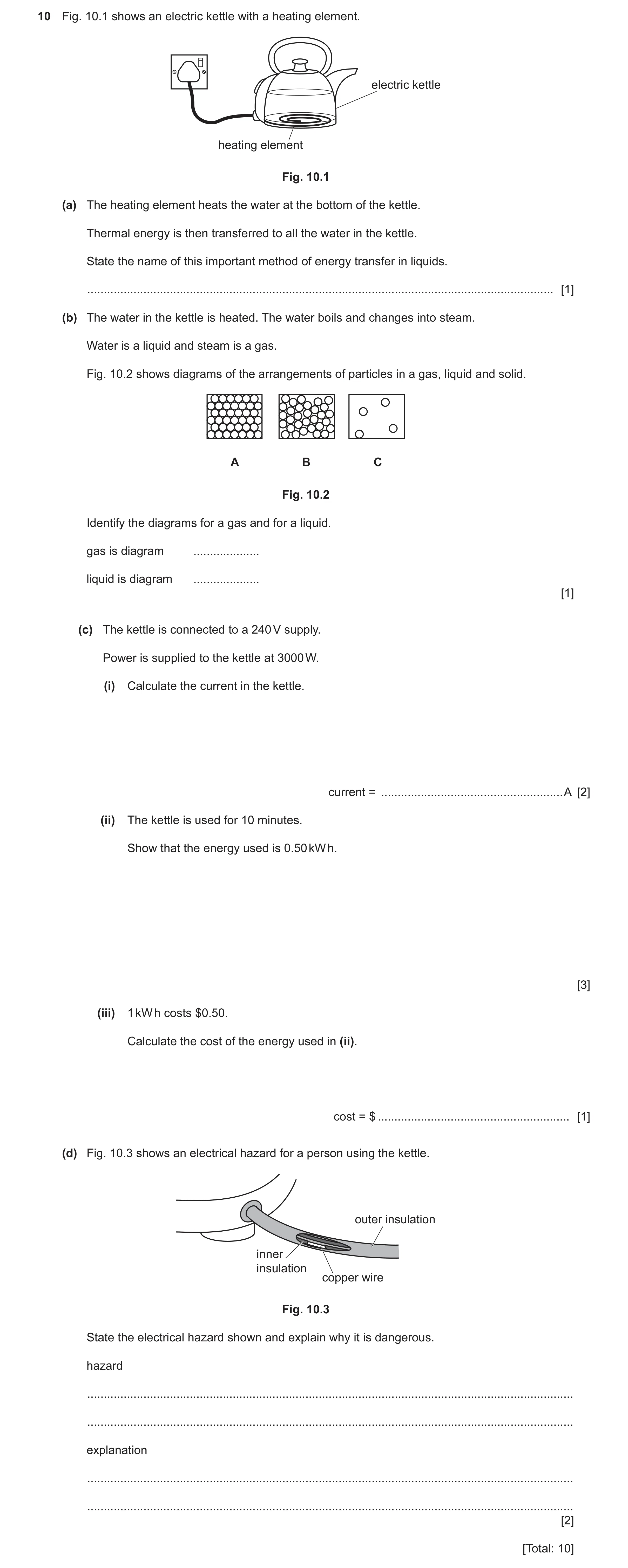 Question 24: Fig. 10.1 shows an electric kettle with a heating element. electric kettle heating element Fig. 10.1 (a) The heating element heats the wate…