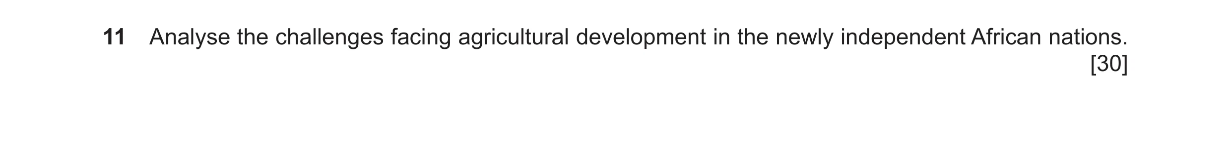 Question 20: Analyse the challenges facing agricultural development in the newly independent African nations. [30]