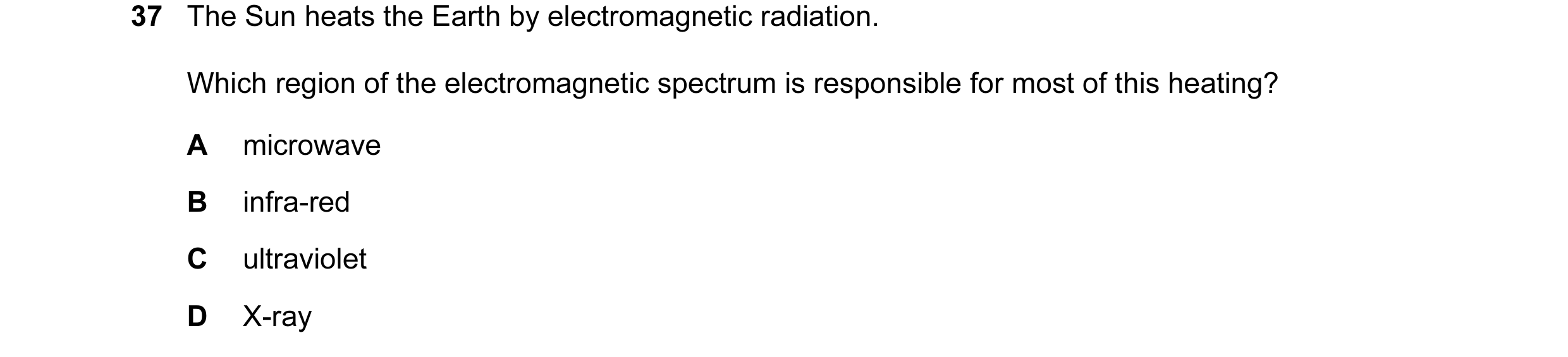 Question 19: The Sun heats the Earth by electromagnetic radiation. Which region of the electromagnetic spectrum is responsible for most of this heating?…