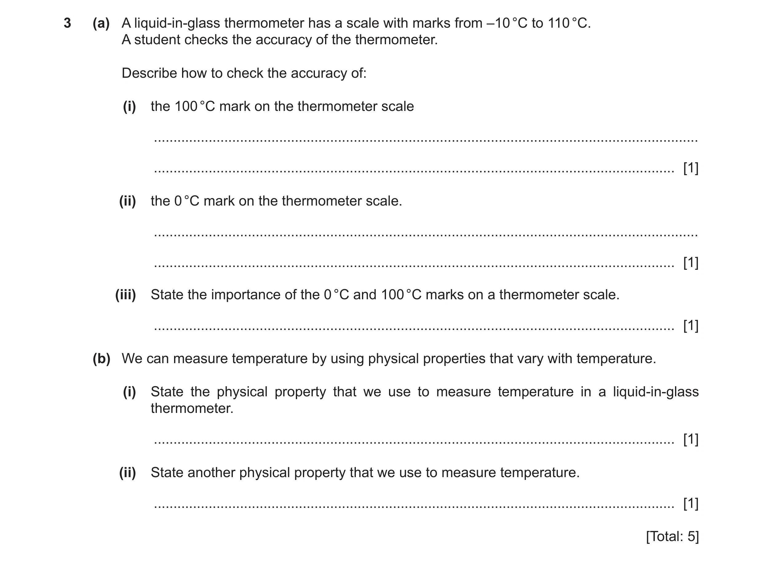 Question 20: (a) A liquid-in-glass thermometer has a scale with marks from –10 °C to 110 °C. A student checks the accuracy of the thermometer. Describe …