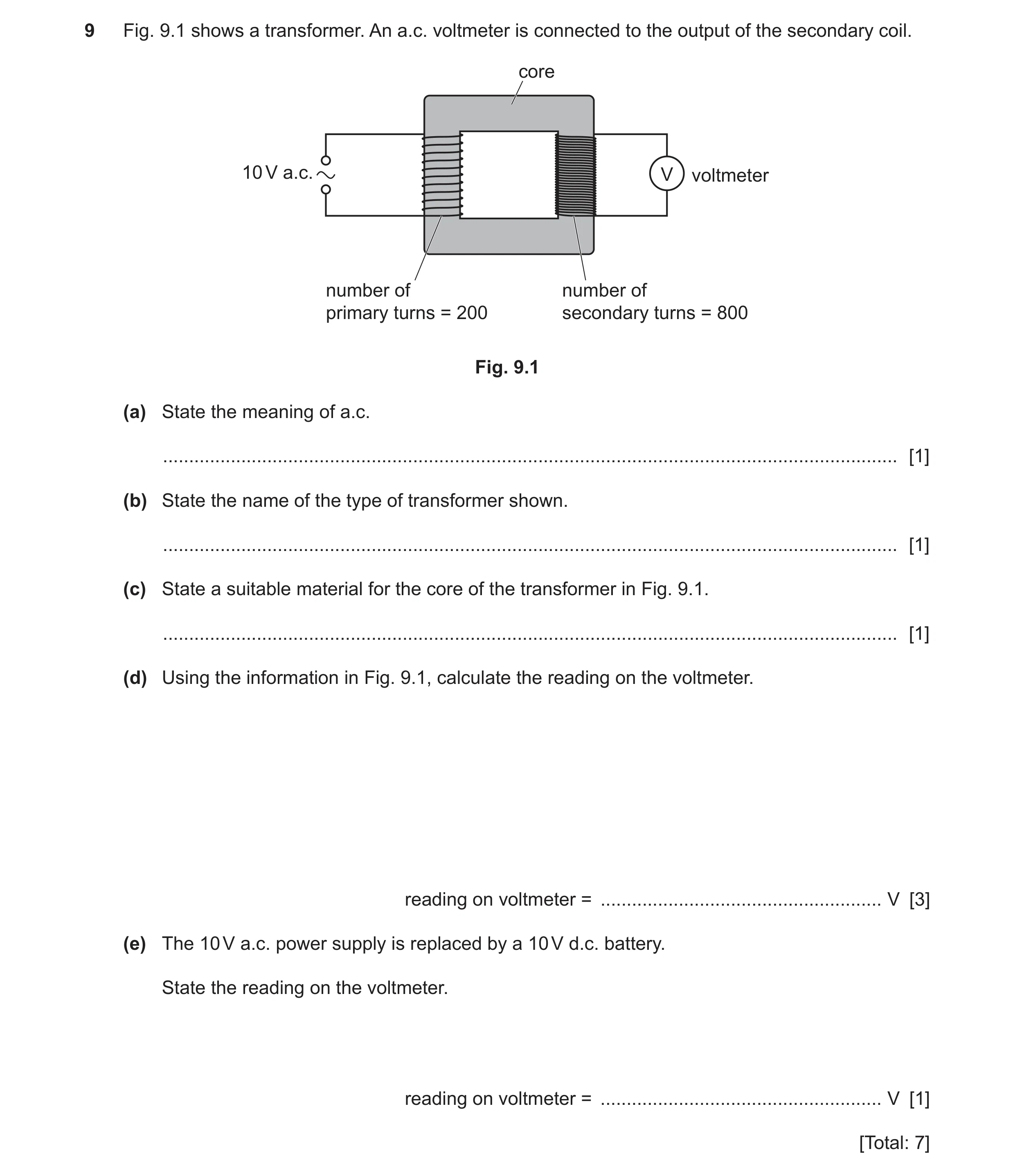 Question 37: Fig. 9.1 shows a transformer. An a.c. voltmeter is connected to the output of the secondary coil. core 10 V a.c. V voltmeter number of numb…